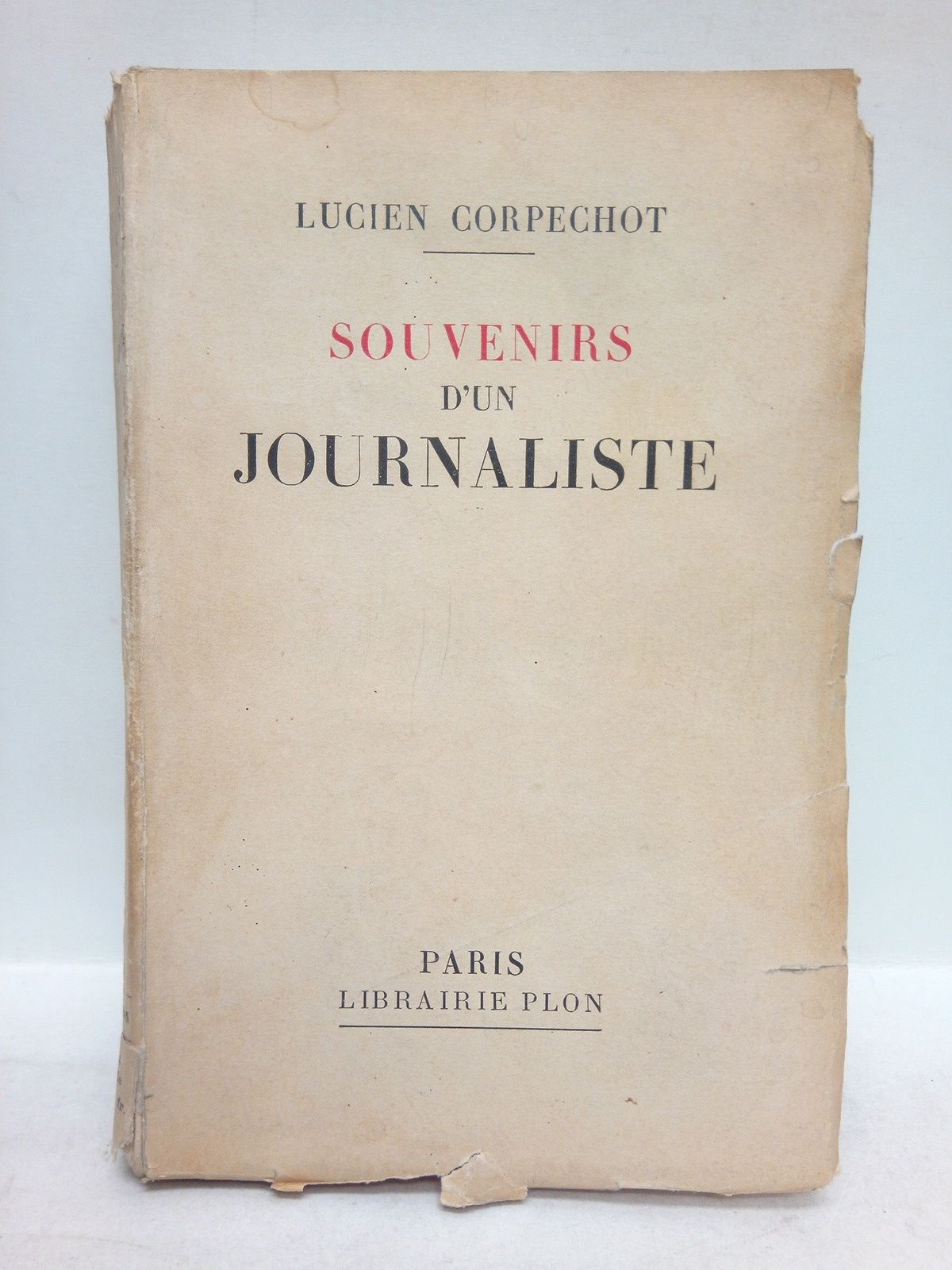 CORPECHOT, Lucien - Souvenirs d'un journaliste