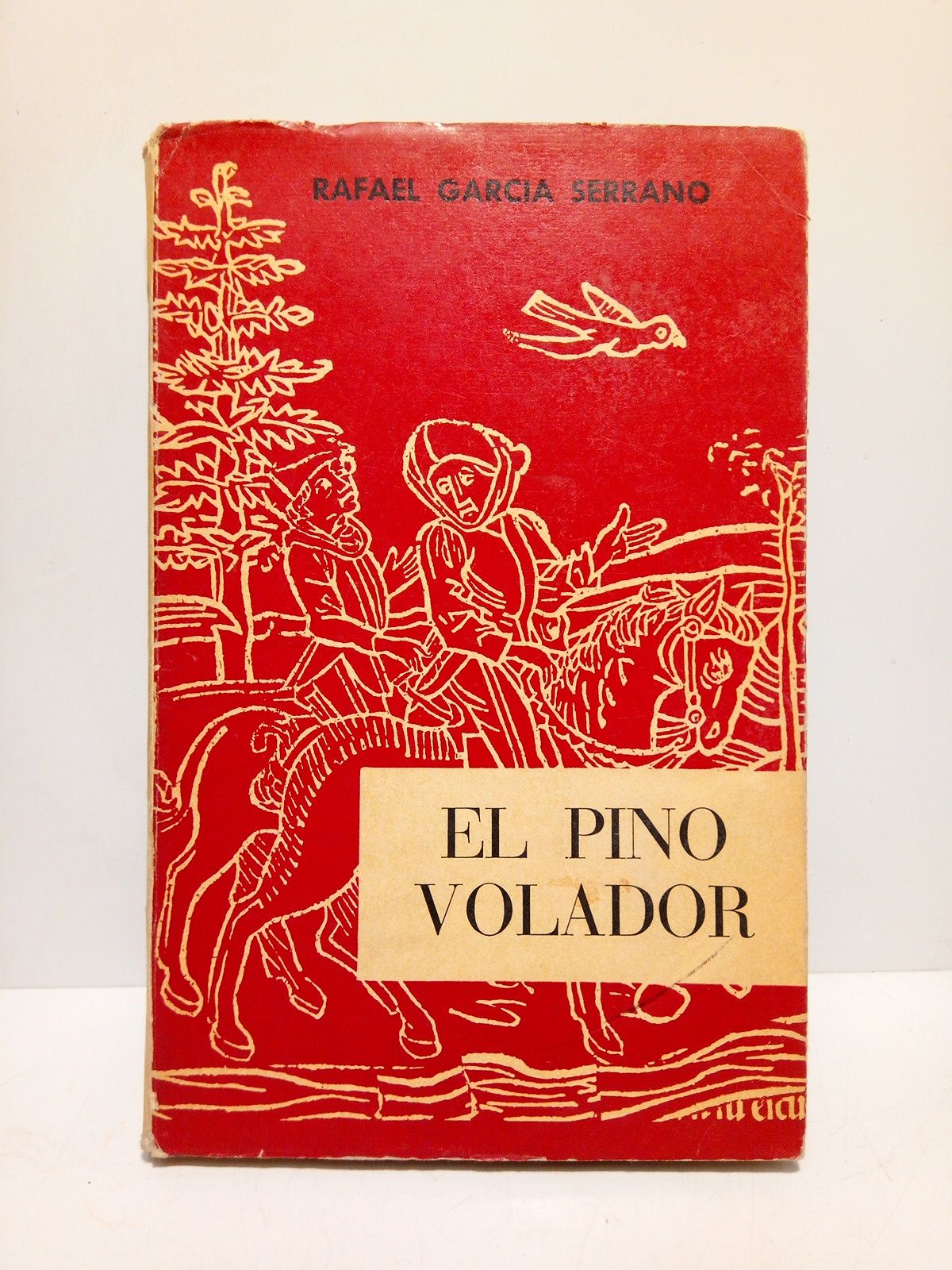 GARCIA SERRANO, Rafael - El pino volador
