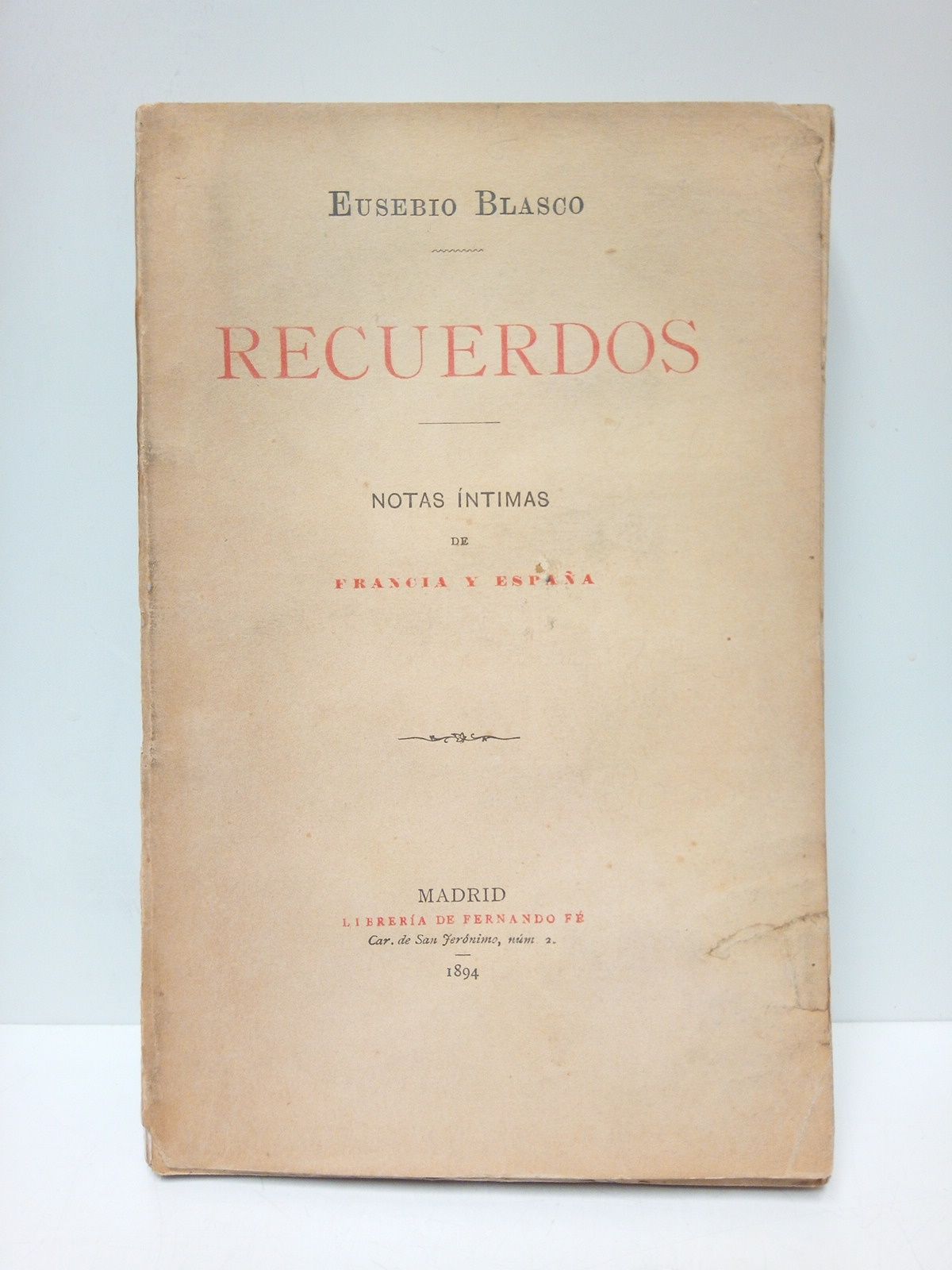 BLASCO, Eusebio - Recuerdos. (Notas ntimas de Francia y Espaa)