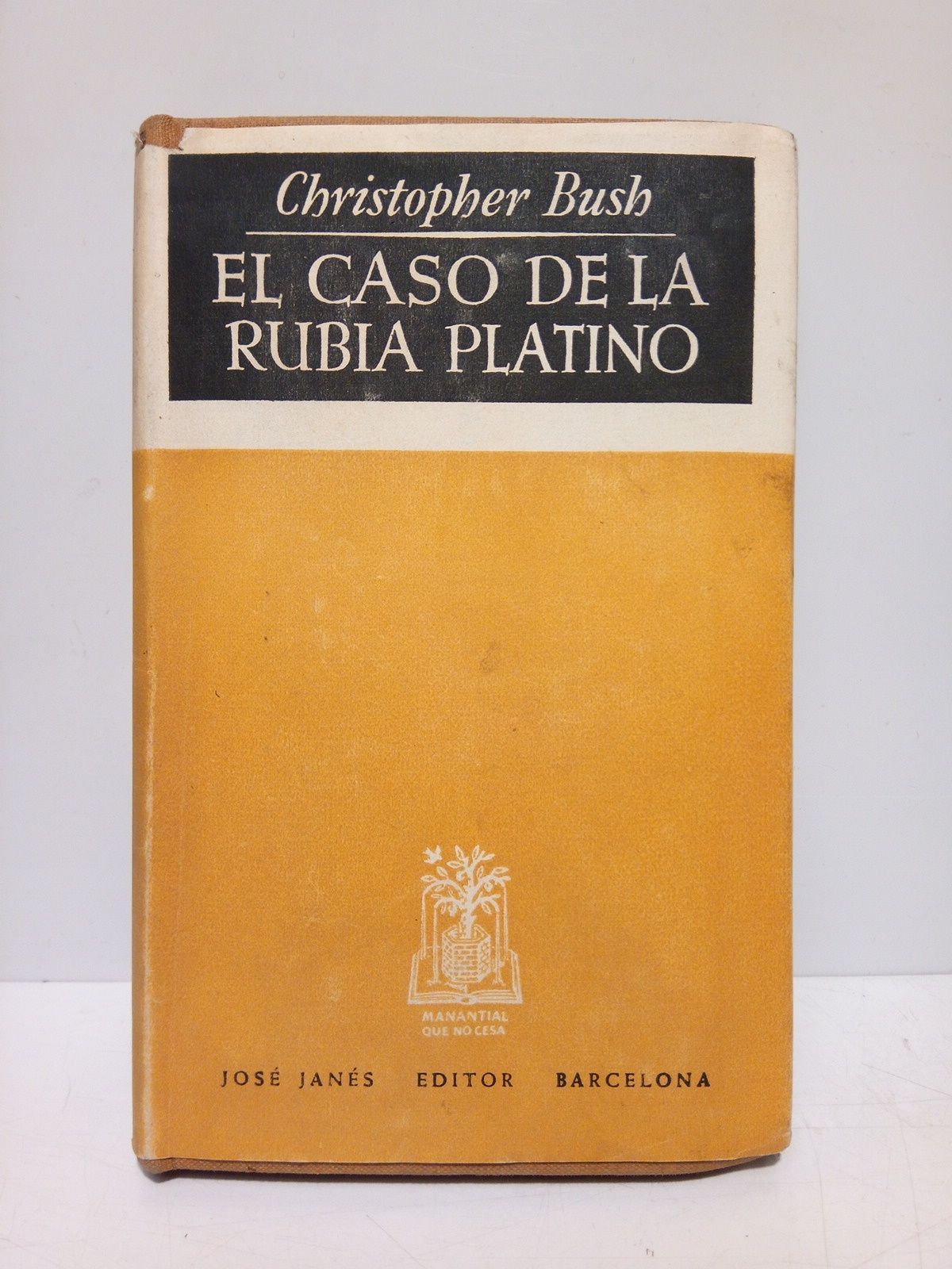 BUSH, Christopher - El caso de la rubia platino