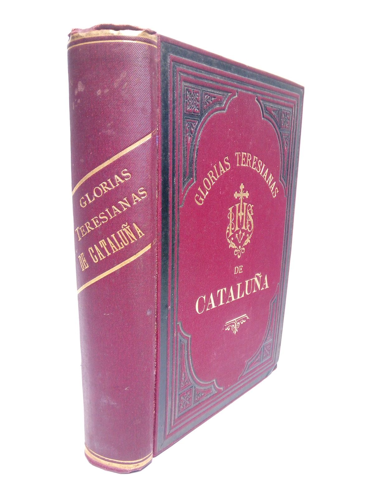 J.R.A.M. - Glorias teresianas de Catalua. Publicadas con motivo del tercer centenario de la fundacin del convento de Carmelitas Descalzas de Barcelona /  Con un prlogo del R. Sr. Dr. D. Jaime Cararach e Iborra