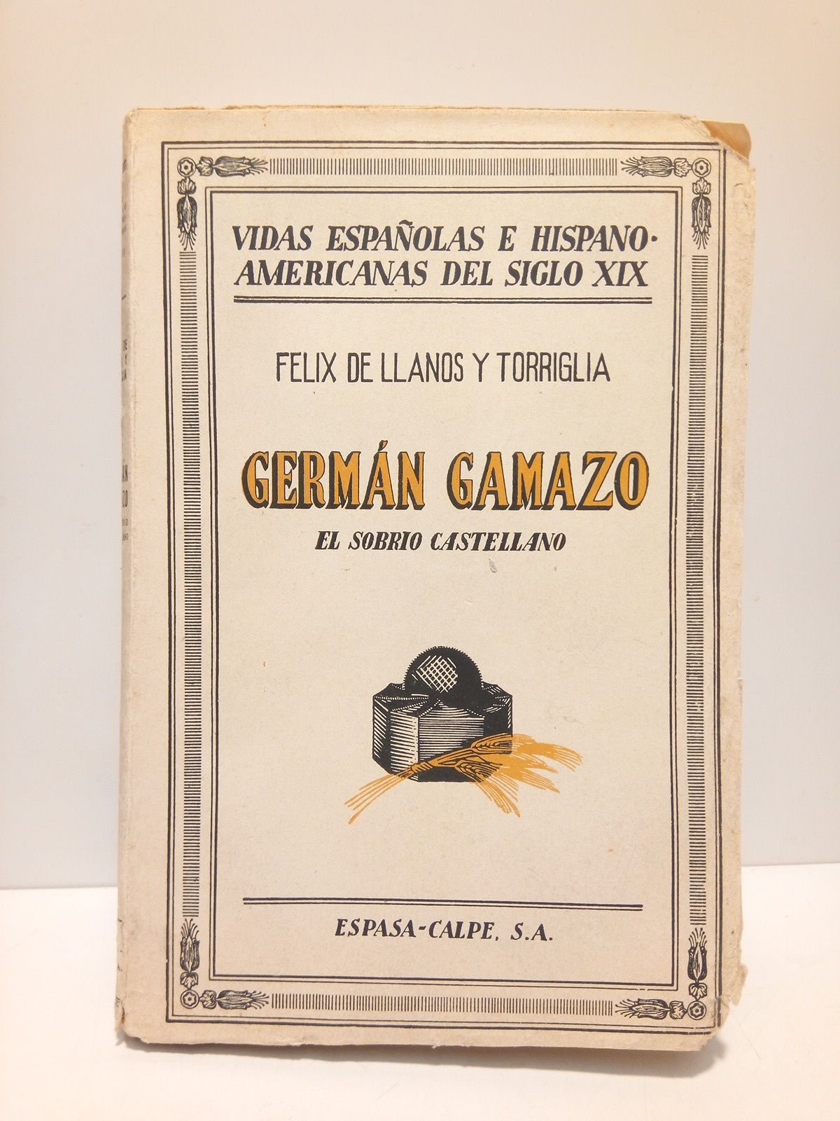 LLANOS Y TORRIGLIA, Flix de - German Gamazo, el sobrio castellano