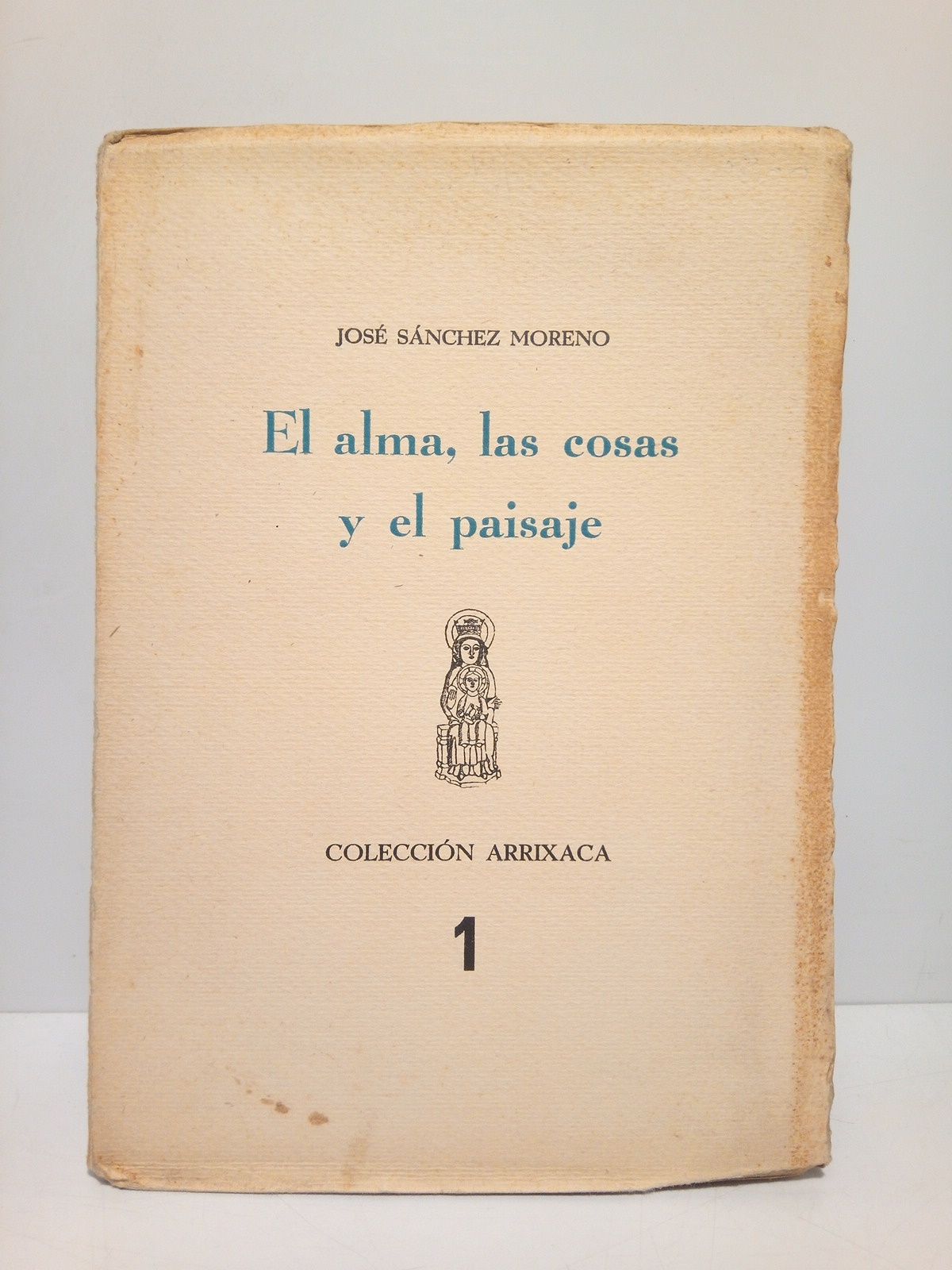 SANCHEZ MORENO, Jos - El alma, las cosas y el paisaje (Poemas en prosa) /  Prol. de Joaqun de Entrambasaguas