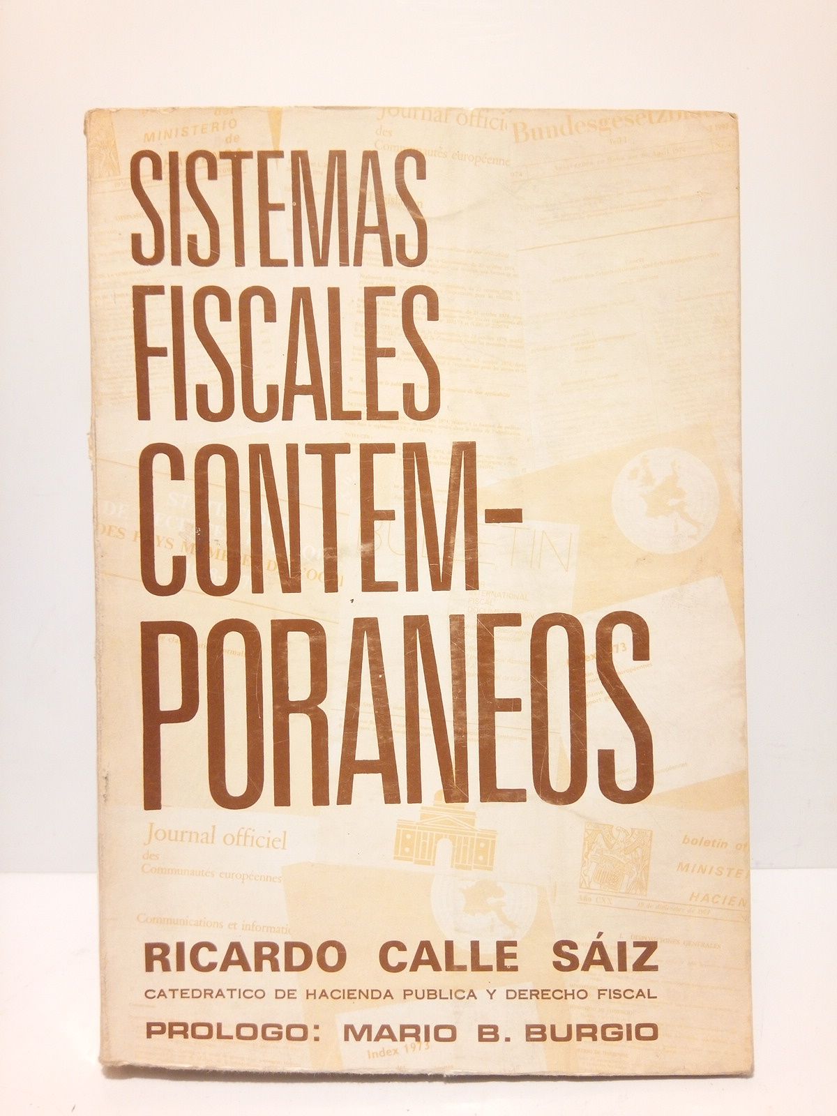 CALLE SAIZ, Ricardo - Sistemas fiscales contemporaneos /  Prlogo de Mario B. Burgio