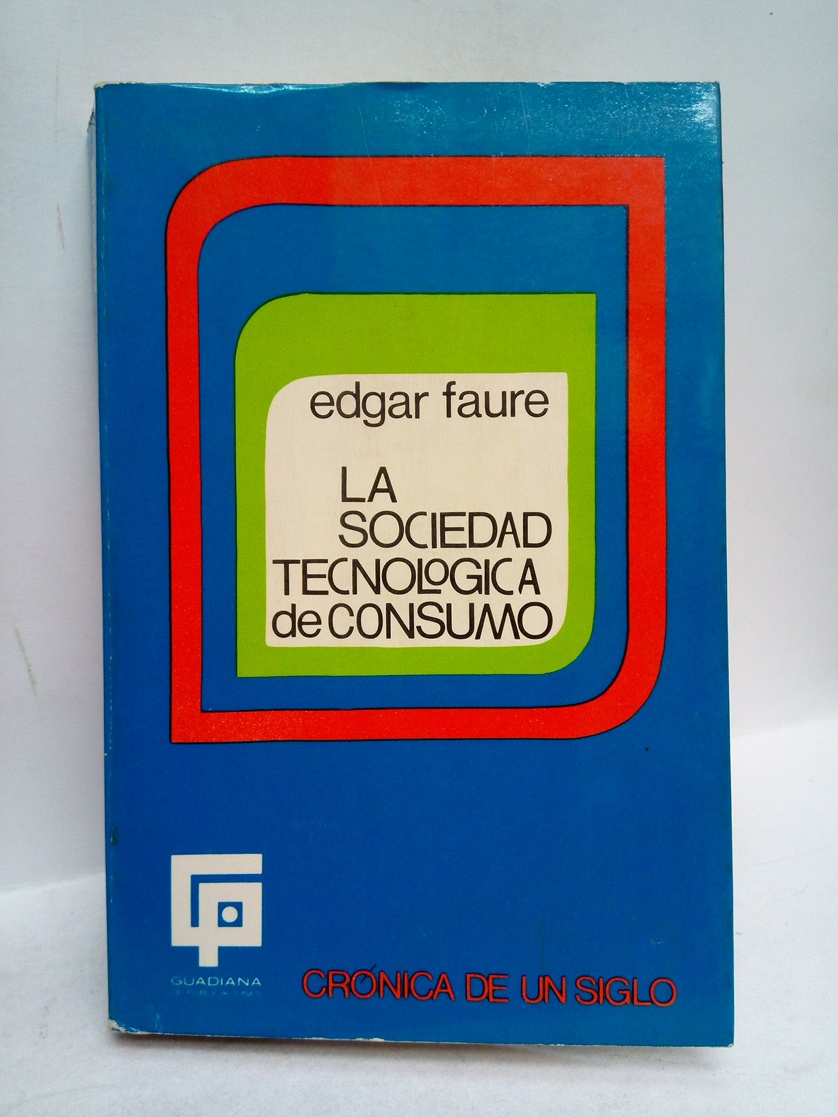 FAURE, Edgar - La sociedad tecnolgica de consumo