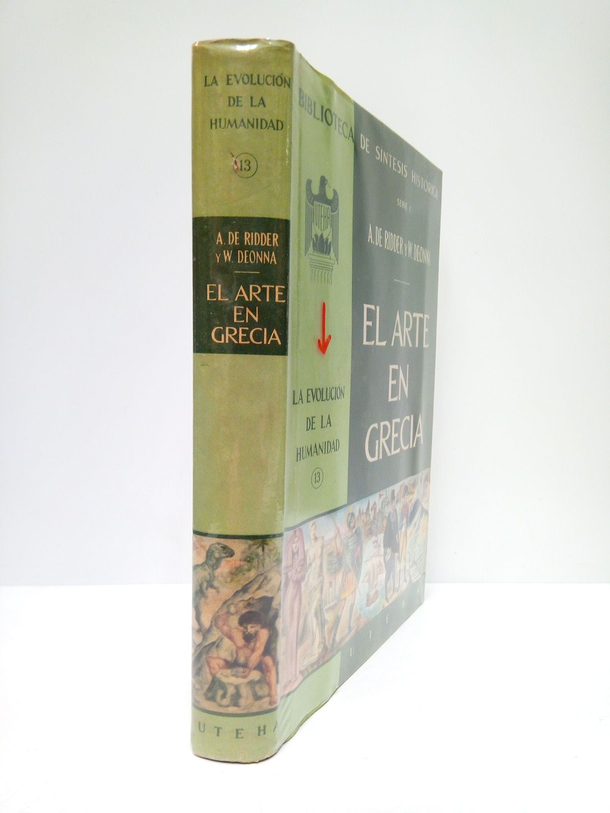 RIDDER, A. De; W. Deonna - El arte en Grecia /  Traduccin de Serafn Agud Querol y J. M. Daz-Regan Lpez; con 40 figuras y 24 lminas fuera de texto