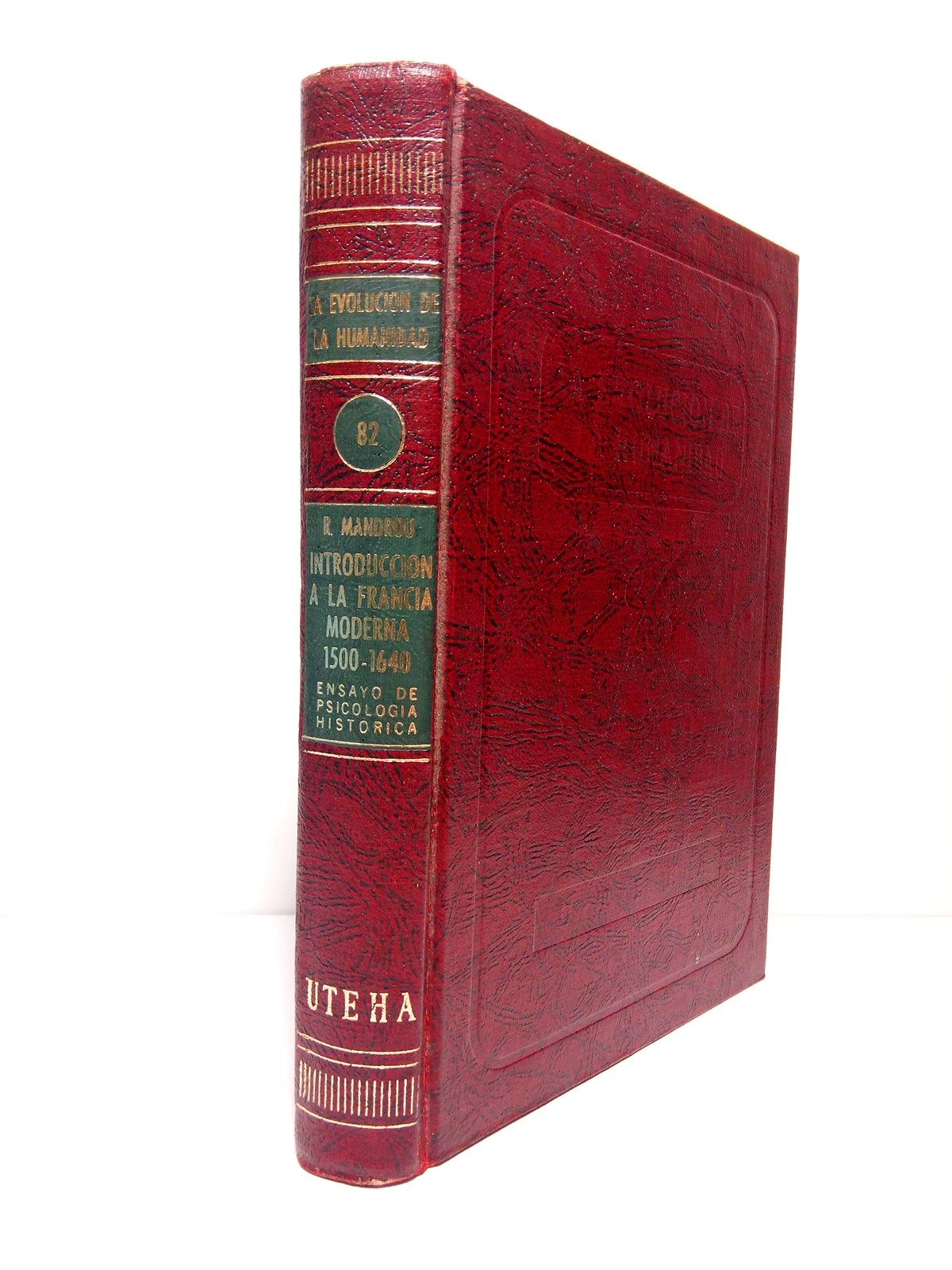 MANDROU, Robert - Introduccin a la Francia moderna (1500-1640): Ensayo de psicologa histrica /  Trad. de Leonor de Paz