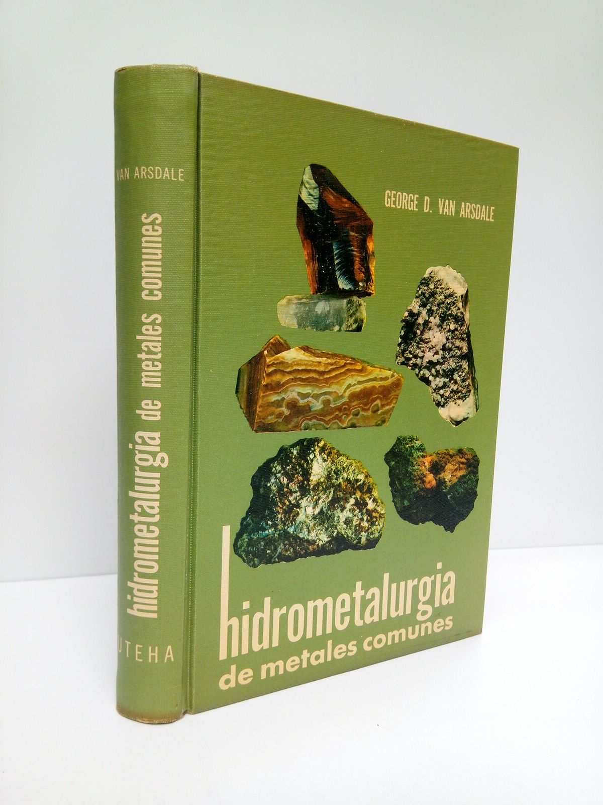 ARSDALE, George D. Van - Hidrometalurgia de metales comunes /  Trad. de Eduardo Montao; Revisin de la traduccin por Leopoldo Garca Daz