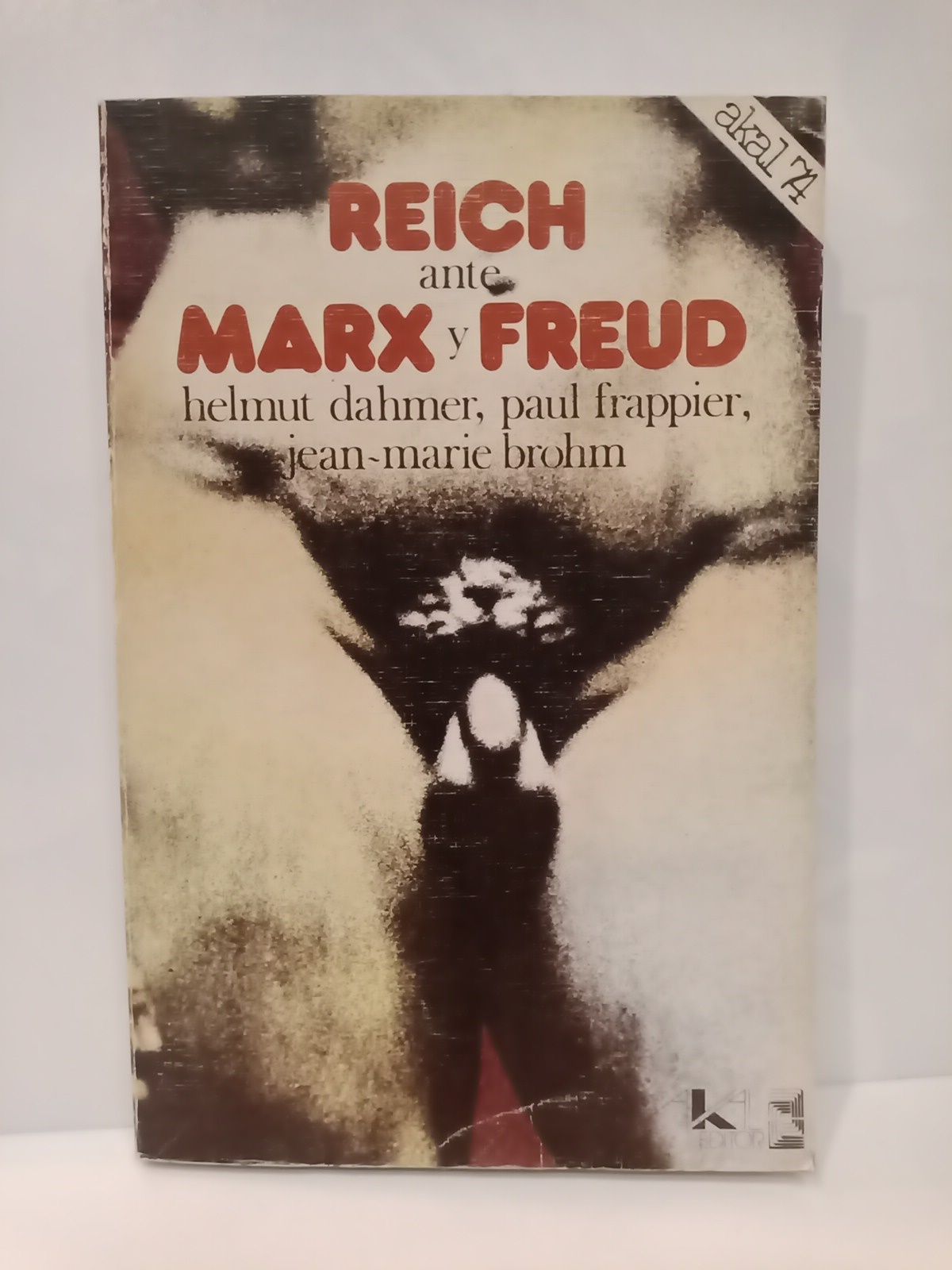 DAMHER, Helmut; Paul Frappier y Jean-Marie Brohm - Reich ante Marx y Freud