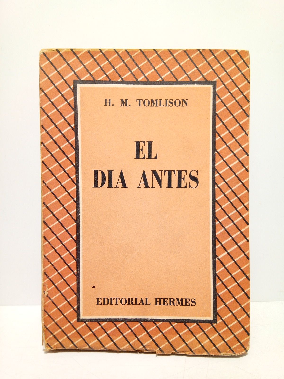 TOMLISON, H. M. - El da antes /  Traduccin de Mariano de Alarcn