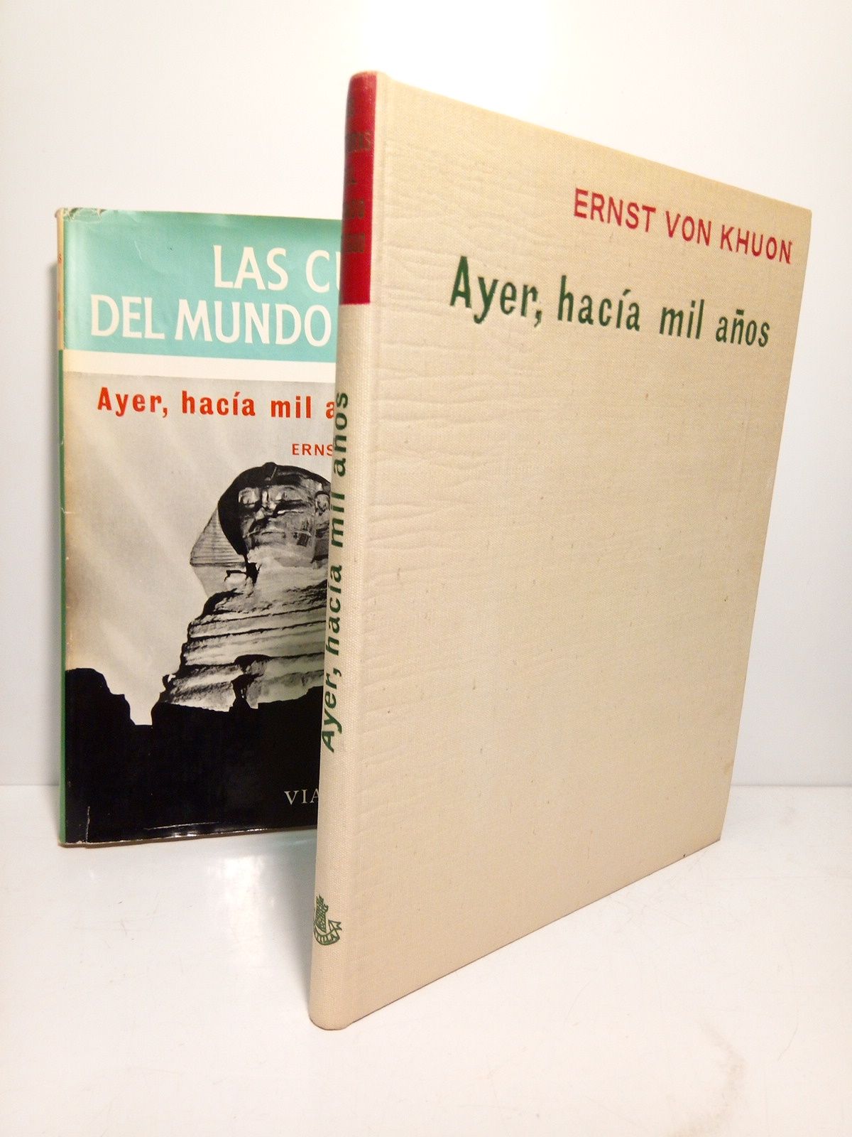 KHUON, Ernst von - Ayer haca mil aos...: Viajes al pasado (Los cuadros de la era glacial; El oro de los faraones; Los Santos Lugares; El enigma de los etruscos; Los tesoros de Tiberio; Las ruinas de Ponpeya) /  Traducido por Vicente Romano Garca