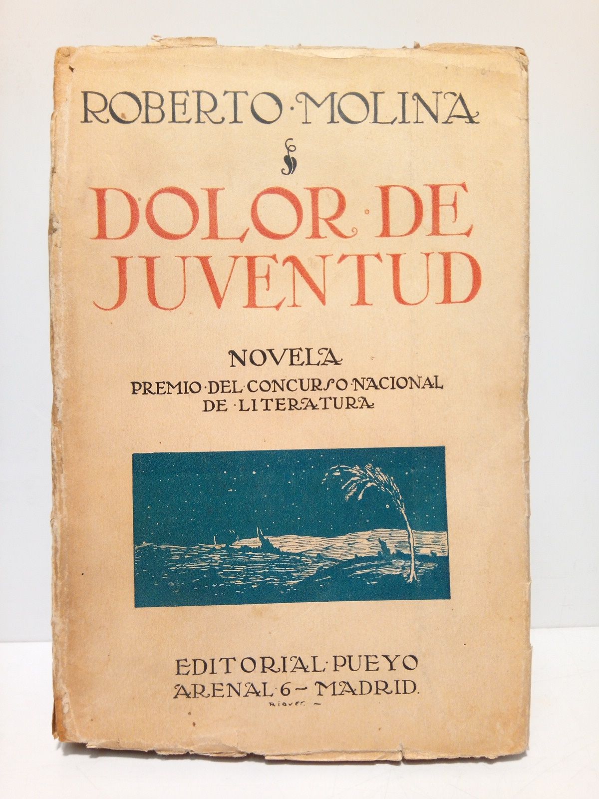 MOLINA, Roberto - Dolor de juventud. (Novela. Premio del Concurso Nacional de Literatura de 1923 - 1924)