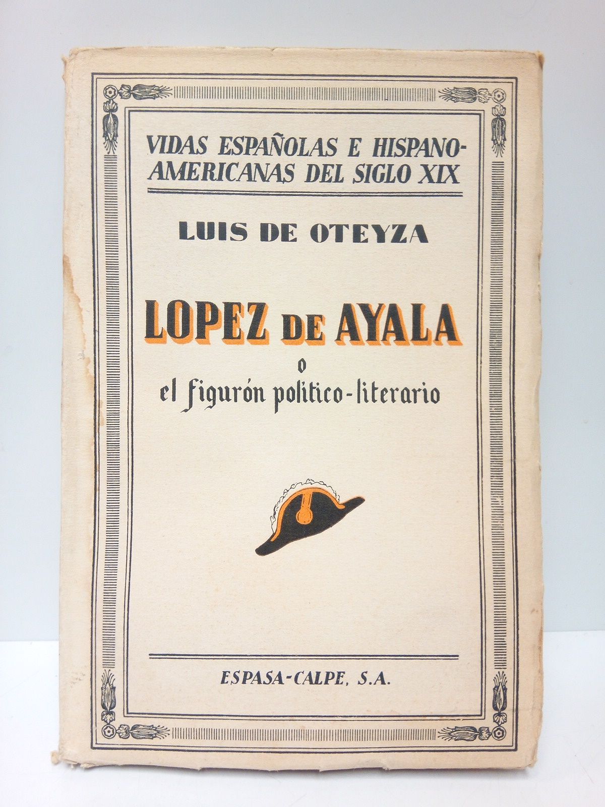 OTEYZA, Luis de - Lpez de Ayala o el figurn poltico-literario