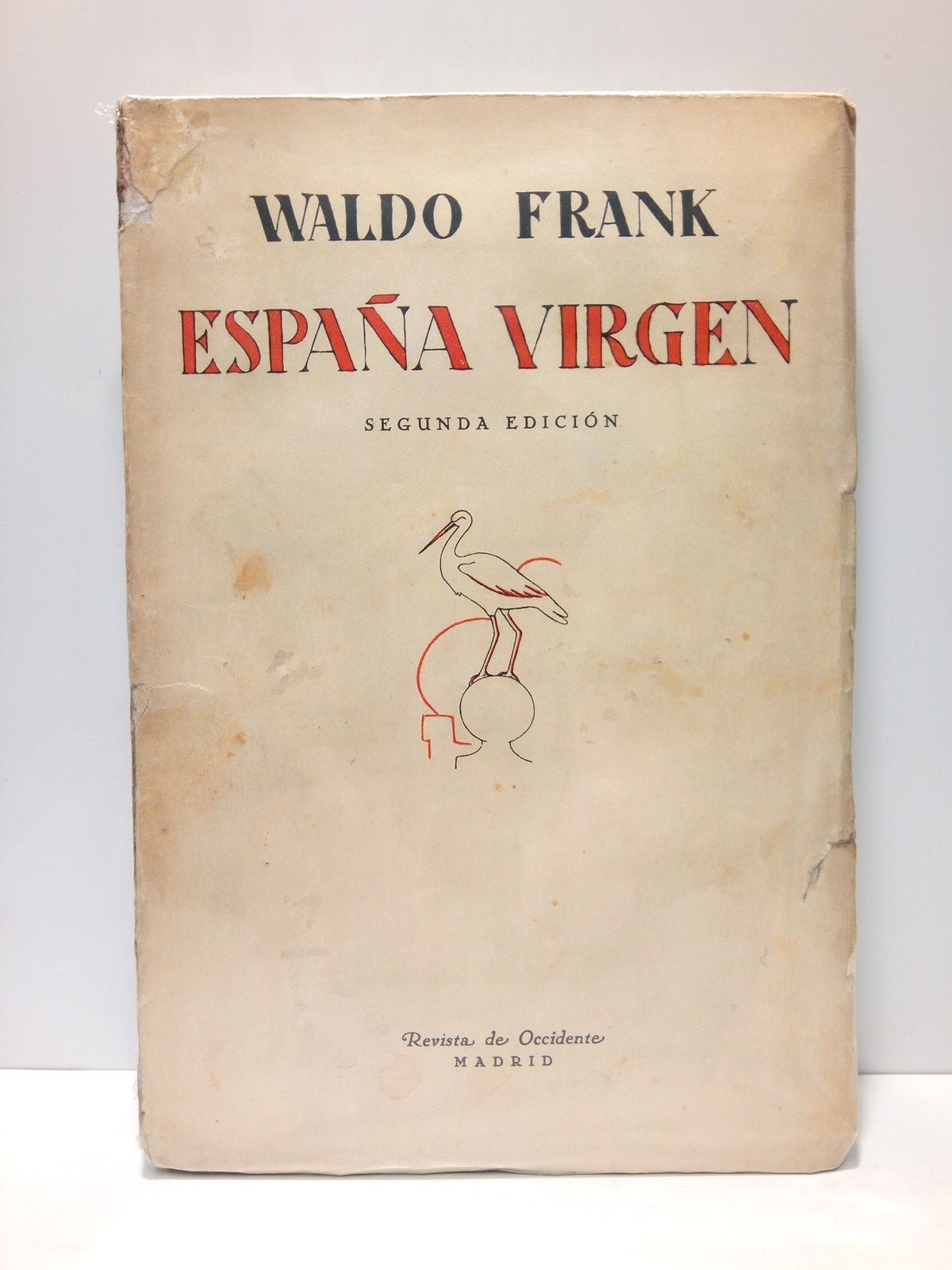 FRANCK, Waldo - Espaa Virgen: Escenas del drama espiritual de un gran pueblo /  Traduccin del ingls por Len Felipe
