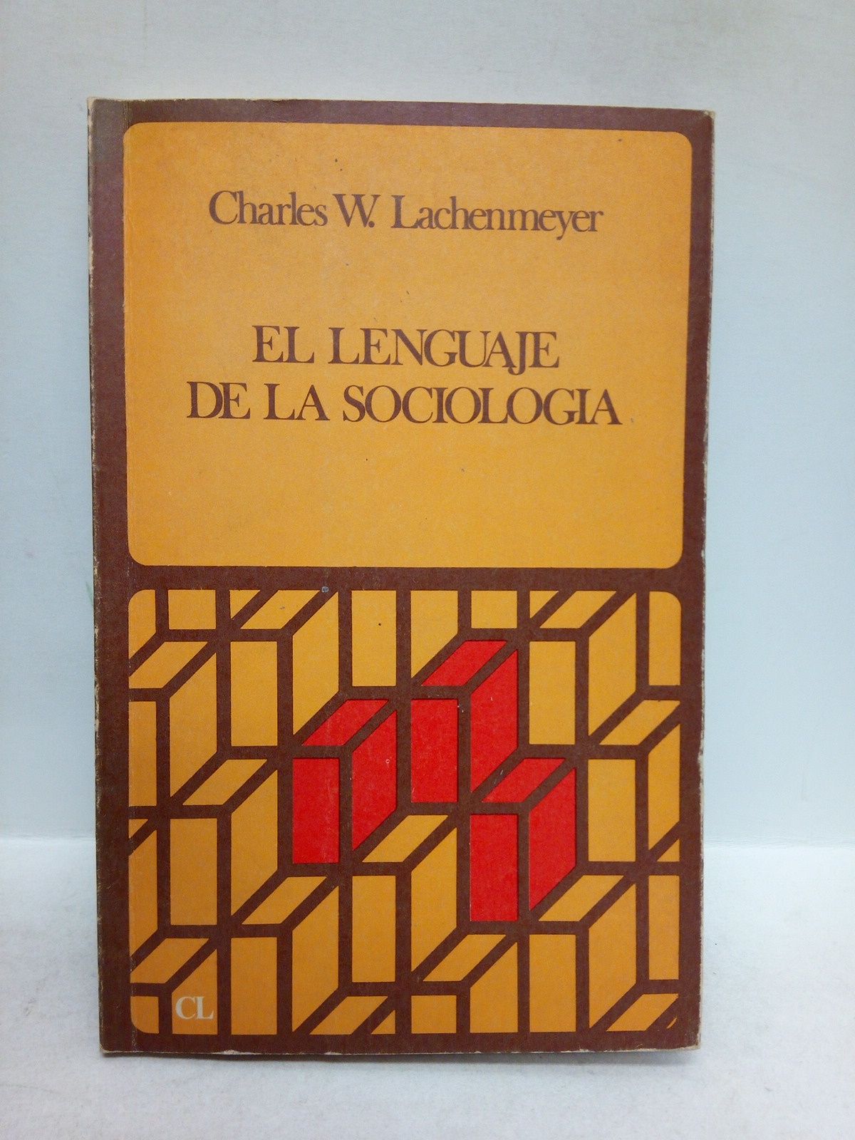 LACHENMEYER, Charles W. - El lenguaje de la sociologa /  Traduccin de Eduardo Bustos Guadao