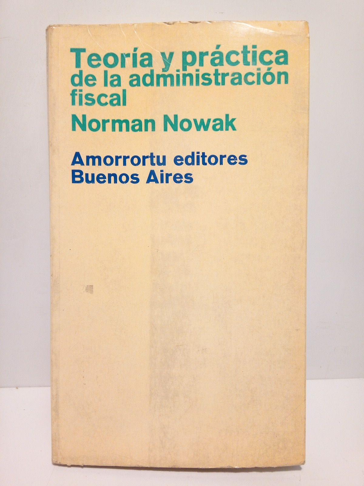 NOWAK, Norman D. - Teora y prctica de la administracin fiscal: Proyecto de moderacin del Servicio de Impuestos de Chile /  Traduc. de Mauricio Kitaigorodzki