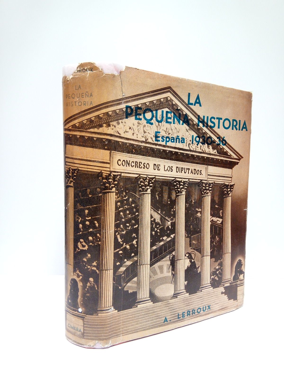 LERROUX, A. - La pequea historia: Apuntes para la historia grande vividos y redactados por el autor