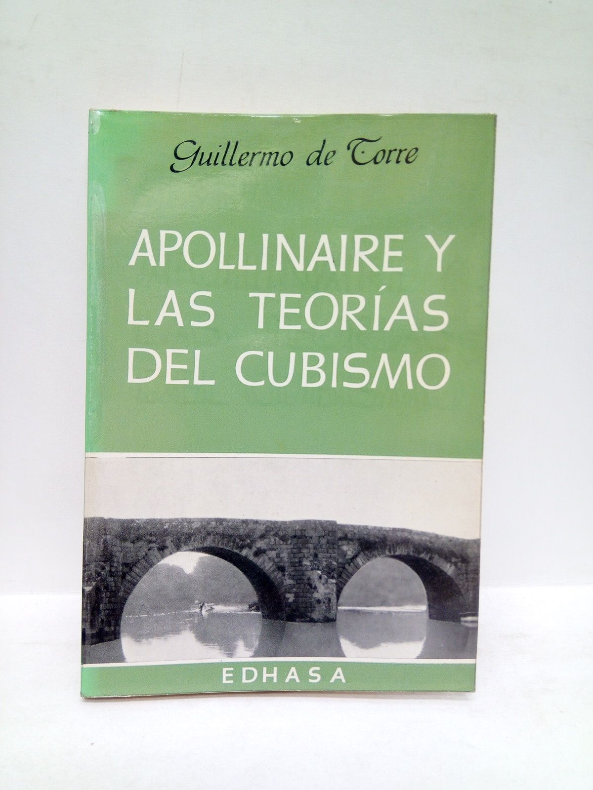 TORRE, Guillermo de - Apollinaire y las teoras del cubismo