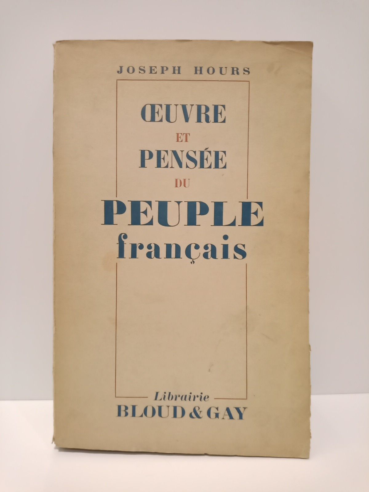 HOURS, Joseph - Oeuvre et pense du peuple franais