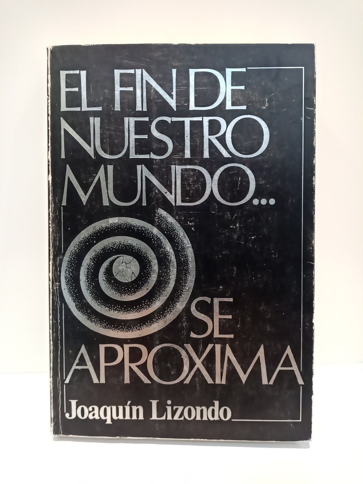 LIZONDO, Joaqun - El fin del mundo...se aproxima. (La amenaza de las armas qumicas y biolgicas)