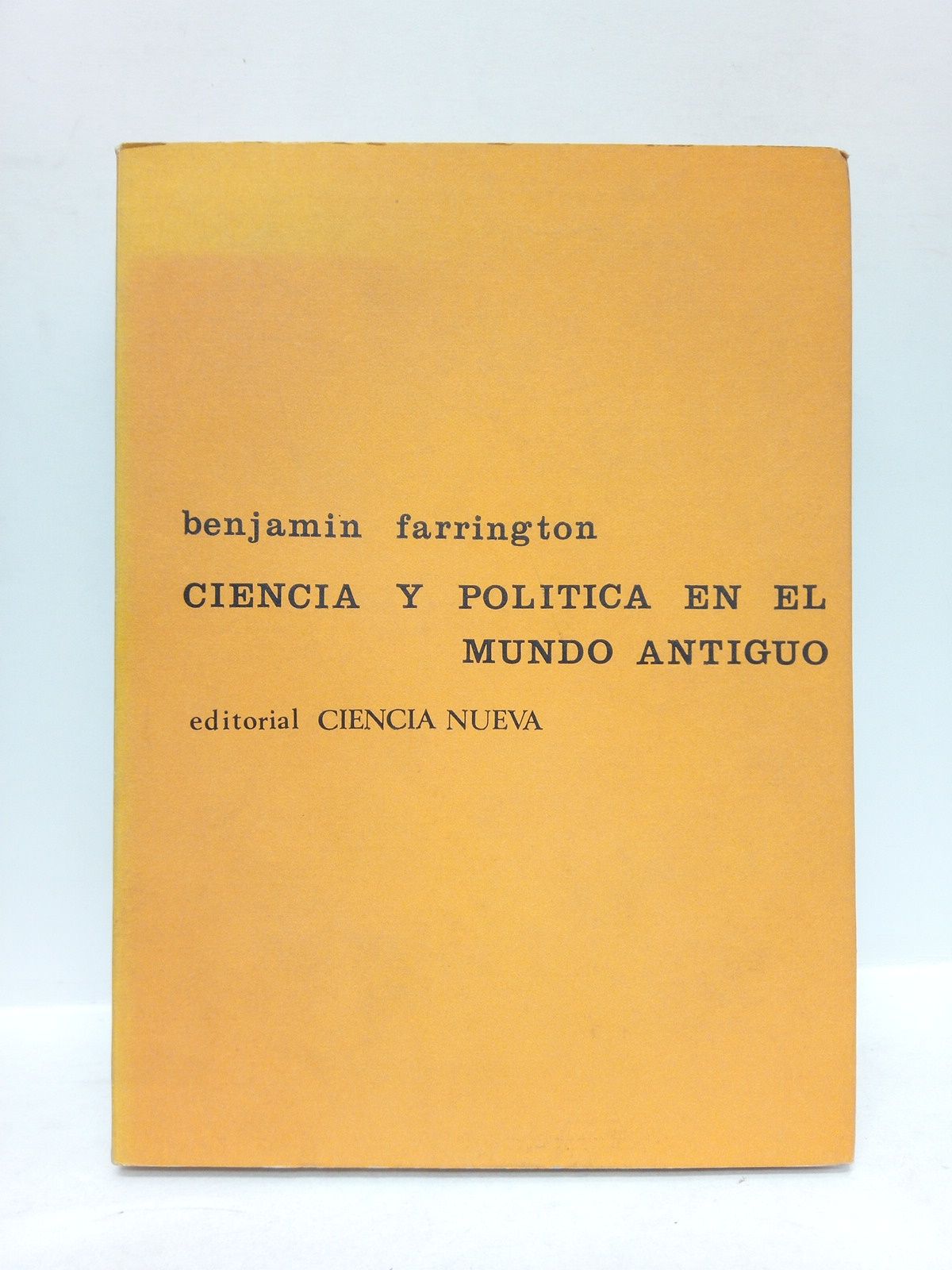 FARRINGTON, Benjamn - Ciencia y poltica en el mundo antiguo