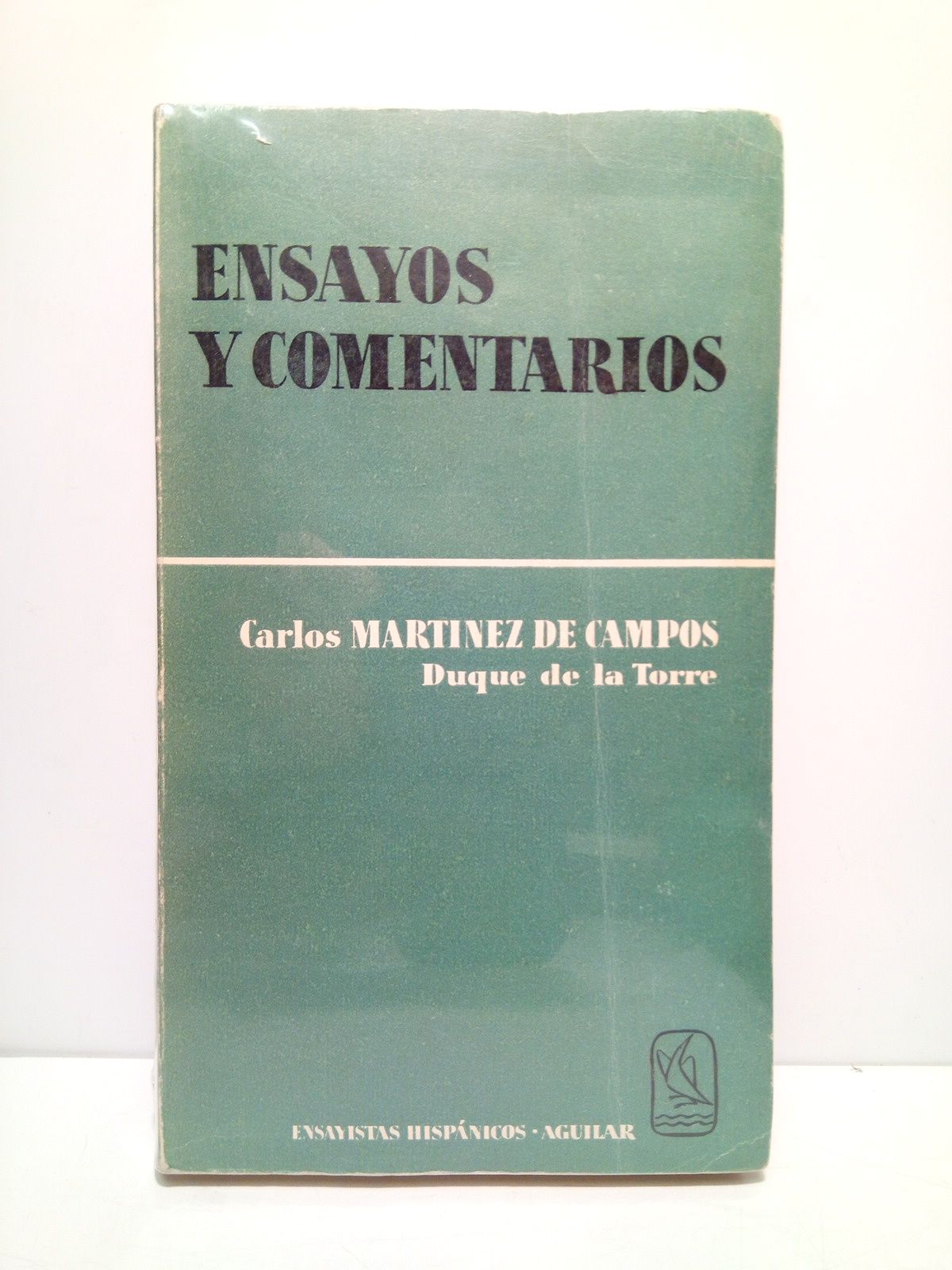 MARTINEZ DE CAMPOS Y SERRANO, Carlos - Ensayos y comentarios sobre arte y literatura, historia poltica y milicia, filosofa y tcnica