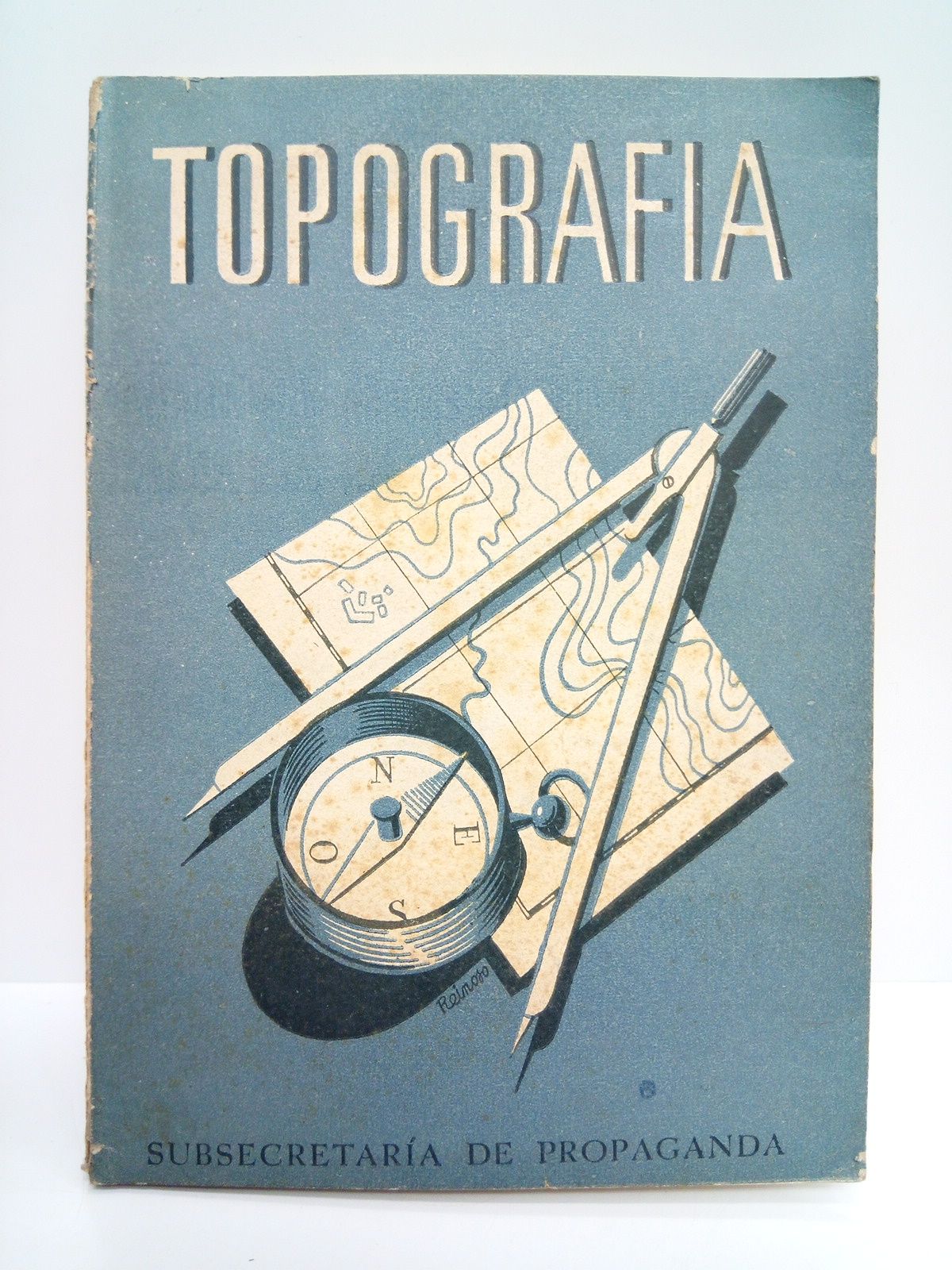 EJERCITO POPULAR. SUBSECRETARIA DE PROPAGANDA - Topografa para el soldado: Manual para la lectura de planos