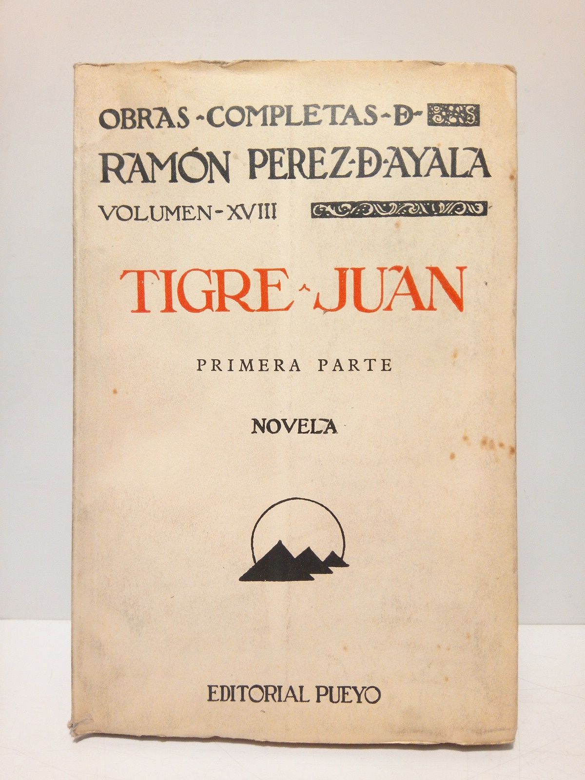 PEREZ DE AYALA, Ramn - Tigre Juan. (Novela, 1 parte)