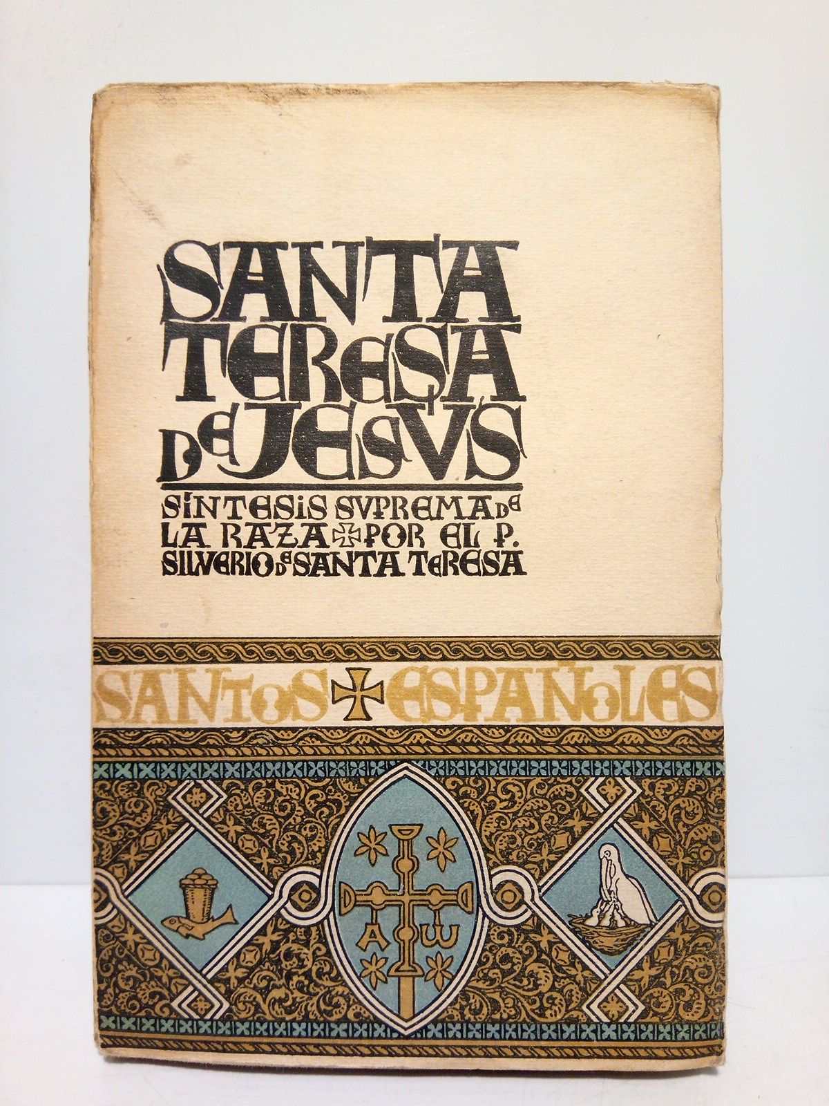 SANTA TERESA, P. Silverio - Santa Teresa de Jess: Sntesis suprema de la raza