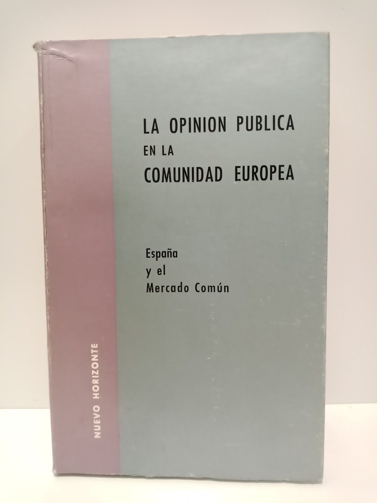 LA OPINION... - La opinin pblica en la Comunidad Europea: Espaa y el Mercado Comn