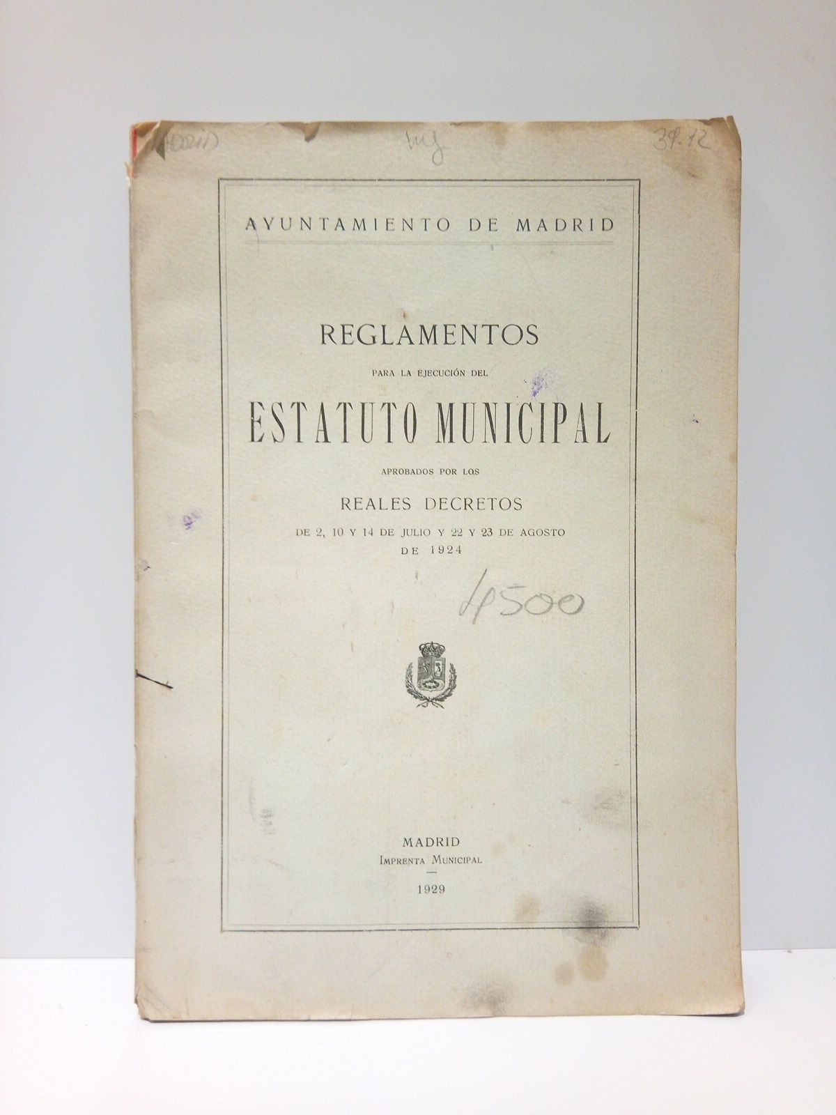 AYUNTAMIENTO DE MADRID - Reglamentos para la ejecucin del Estatuto Municipal, aprobados por los Reales Decretos de 2, 10 y 14 de julio y 22 y 23 de agosto de 1924