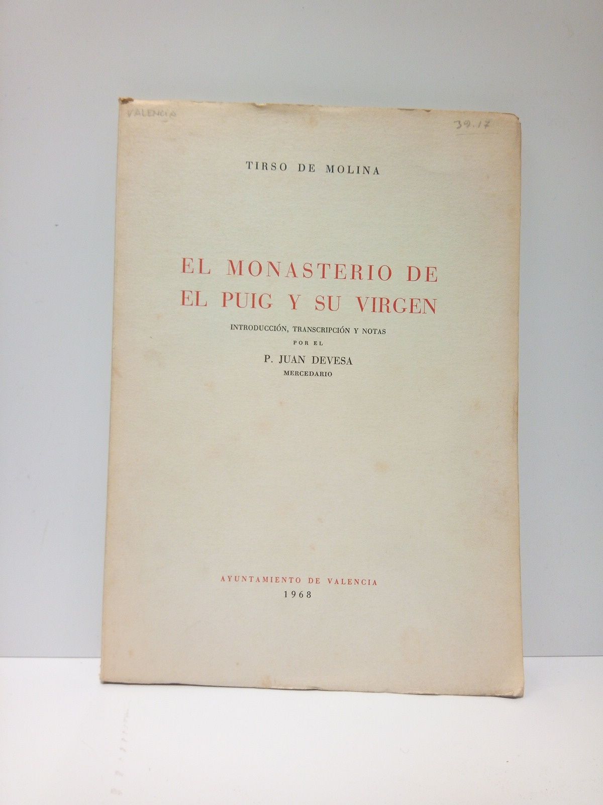 MOLINA, Tirso de - El Monasterio del Puig y su Virgen /  Introduccin, transcripcin y notas por el P. Juan Devesa