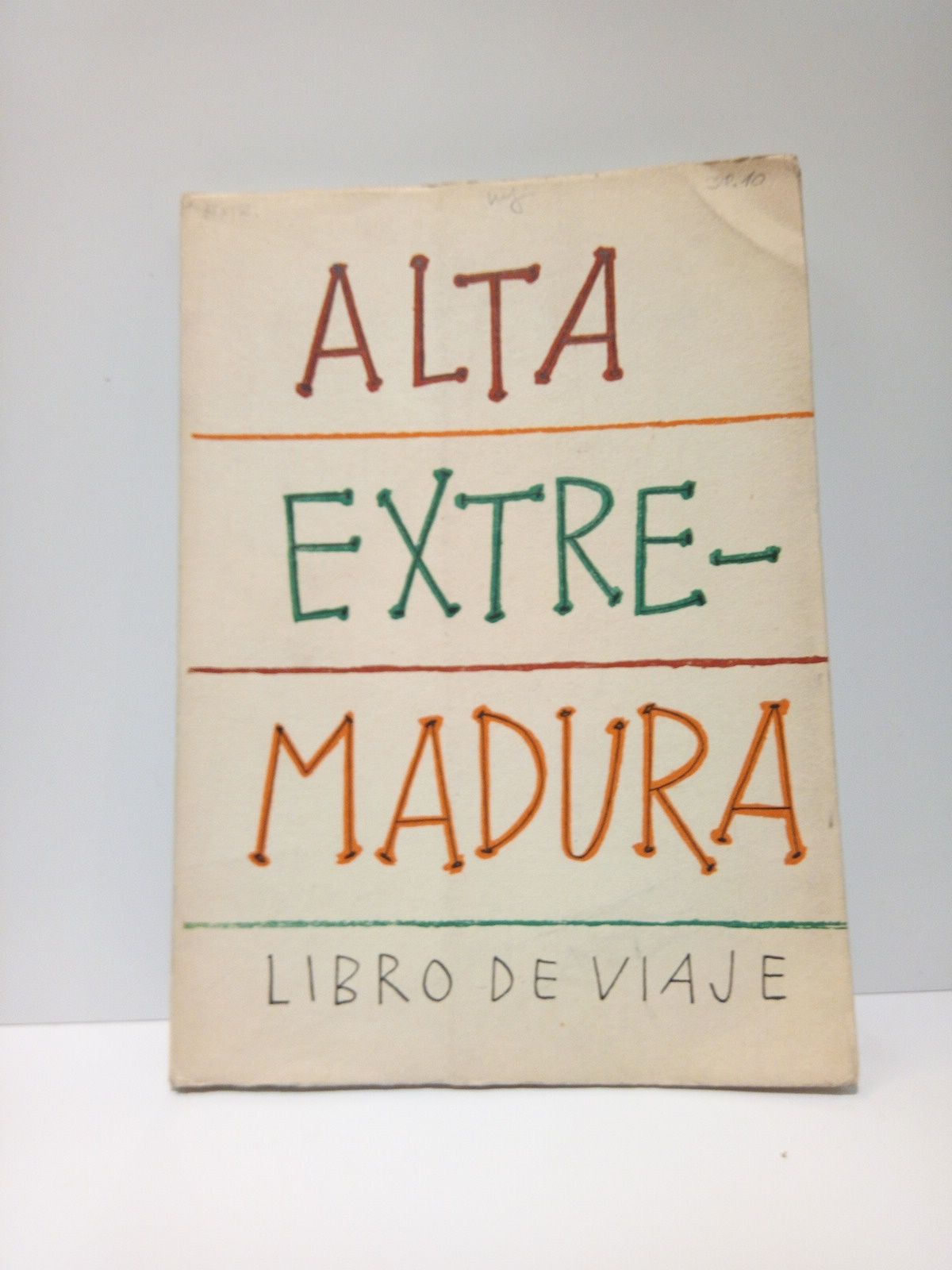 DELEGACION NACIONAL DE EDUCACION - Libro de la Alta Extremadura: Libro de viaje