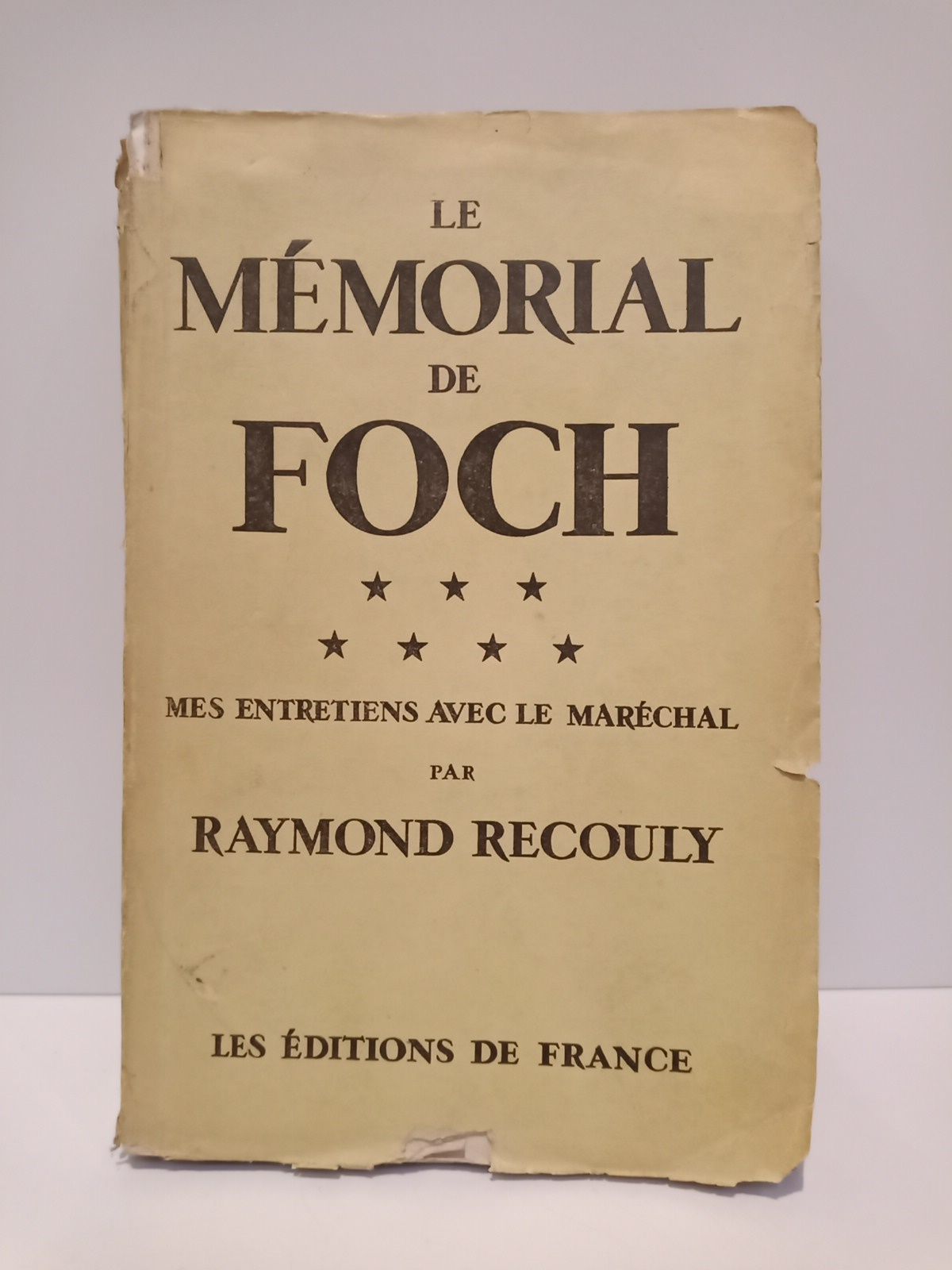 RECOULY, Raymond - Le mmorial de Foch: Mes entretiens avec le Marchal