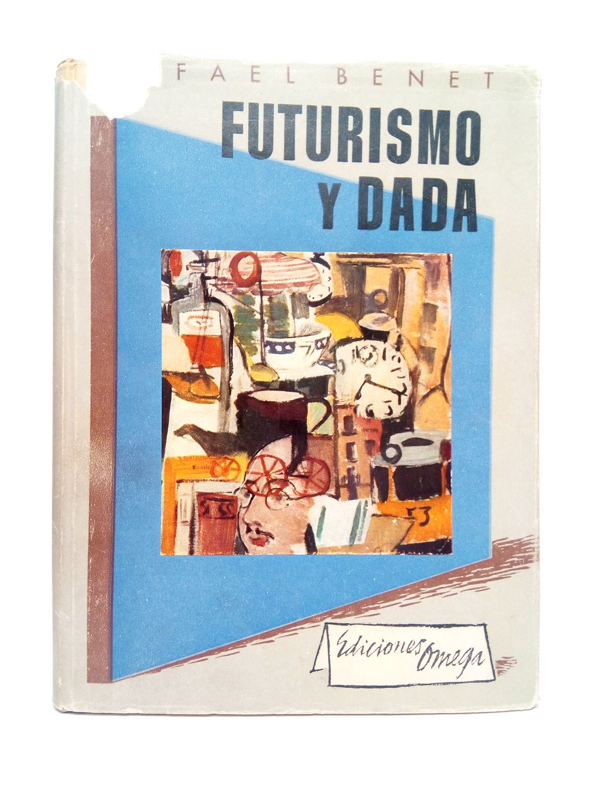 BENET, Rafael - El futurismo comparado. El movimiento Dada