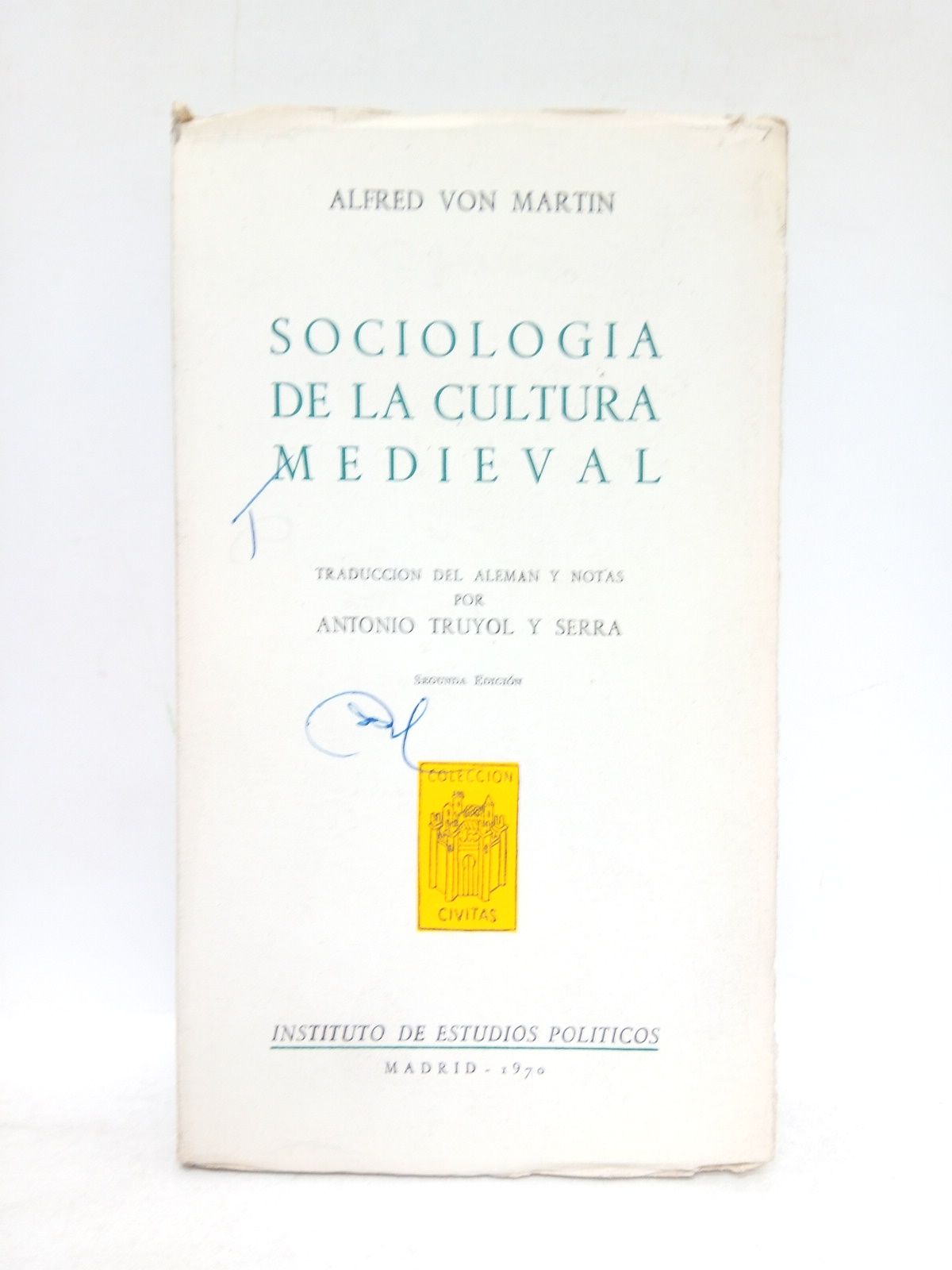 MARTIN, Alfred von - Sociologa de la cultura medieval /  Traduc. del alemn y nota preliminar por Antonio Truyol y Serra