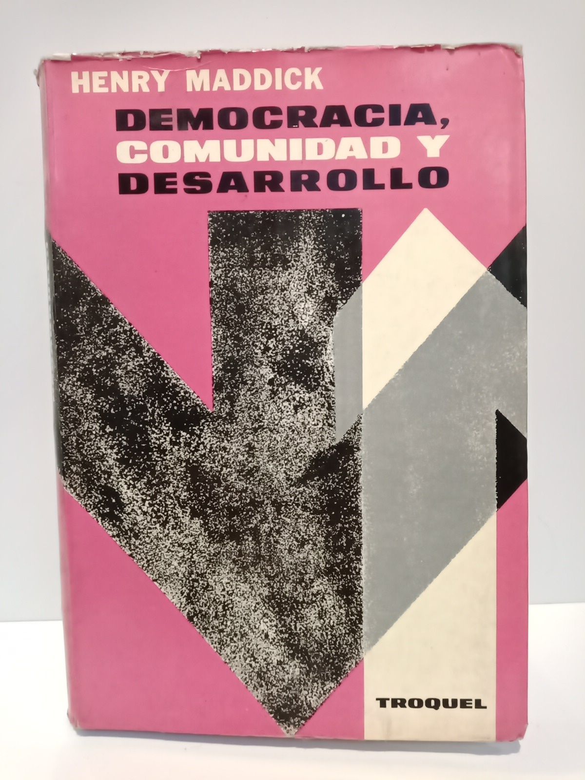 MADDICK, Henry - Democracia, Comunidad y Desarrollo