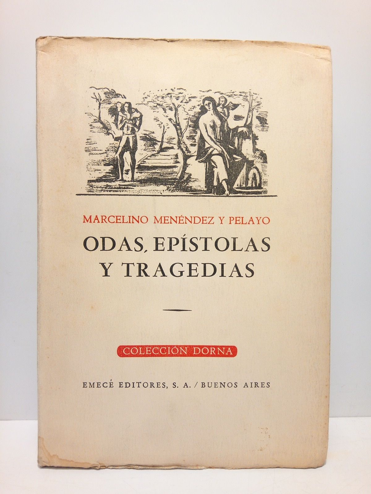 MENENDEZ PELAYO, Marcelino - Odas, epstolas y tragedias /  Noticia por Leandro Pita Romero