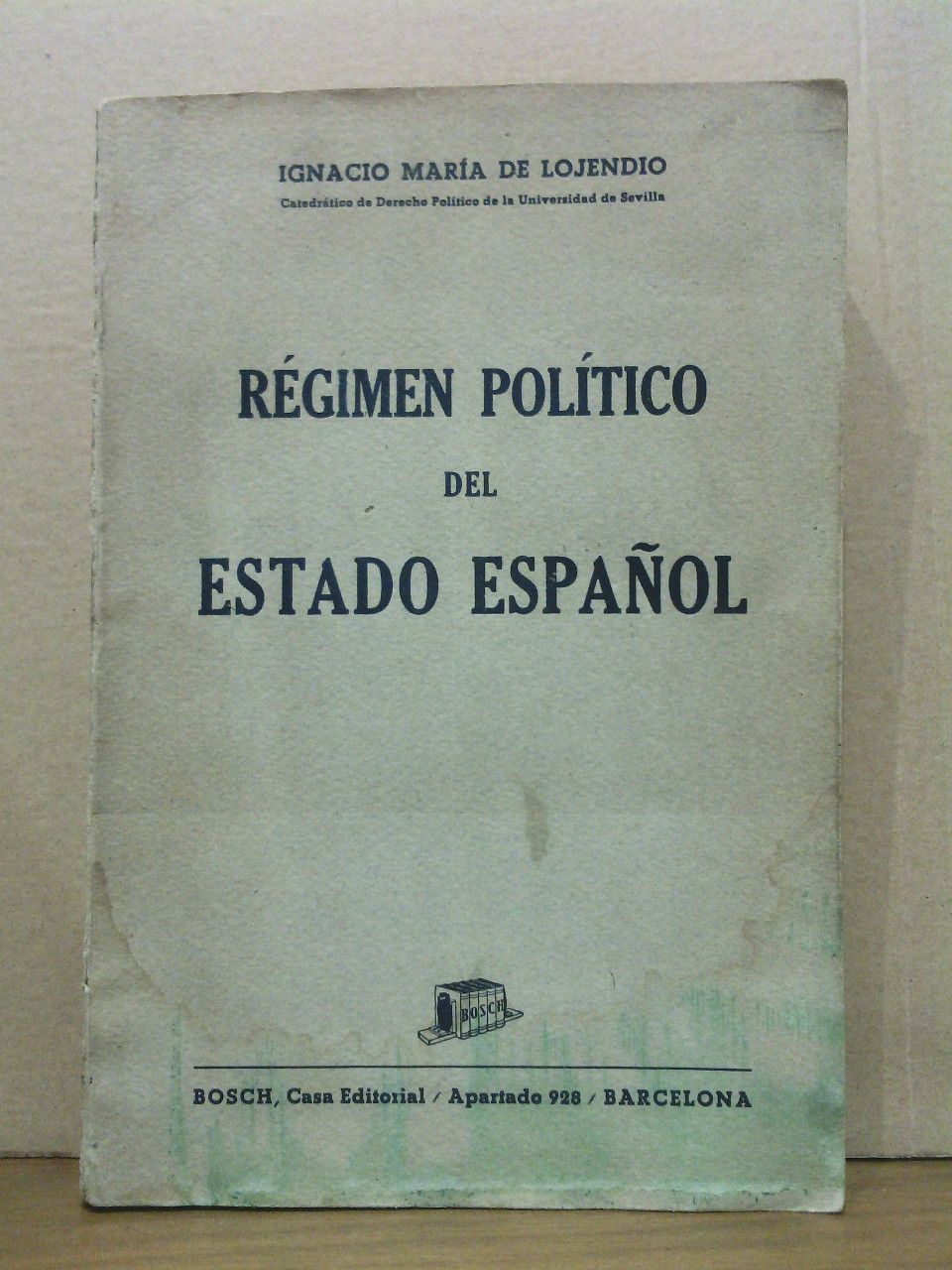 LOJENDIO, Ignacio Mara de - Rgimen poltico del Estado Espaol