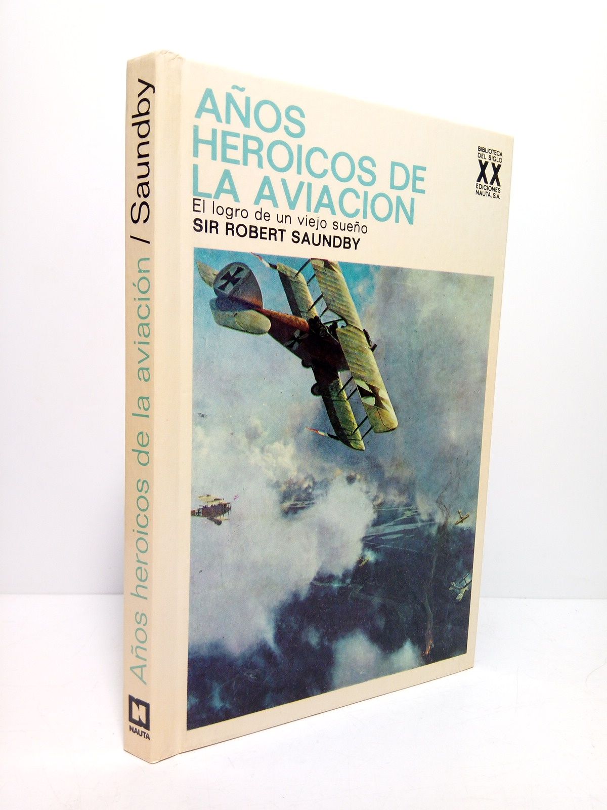SAUNDBY, Sir Robert - Aos heroicos de la aviacin