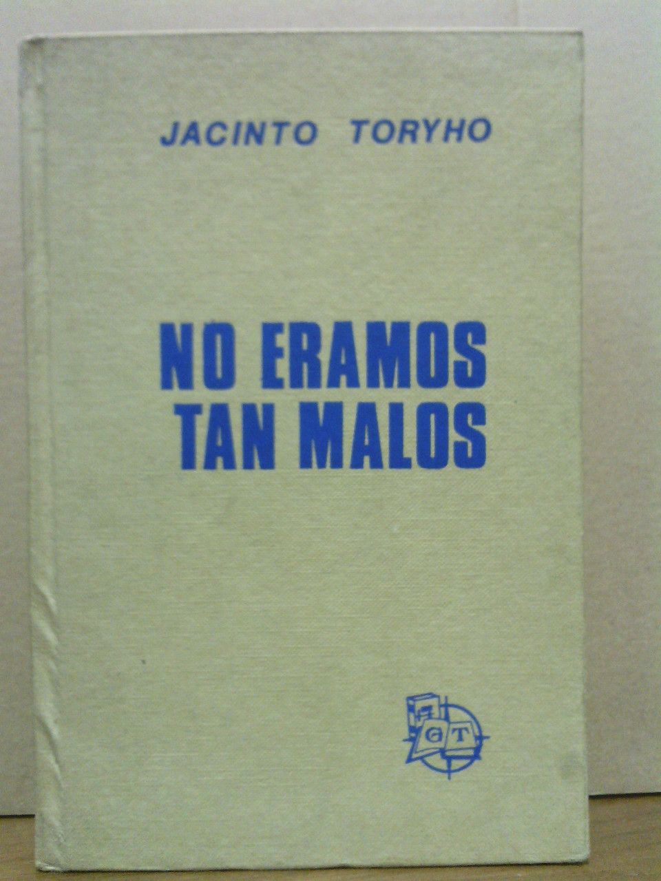 TORYHO, Jacinto - No ramos tan malos