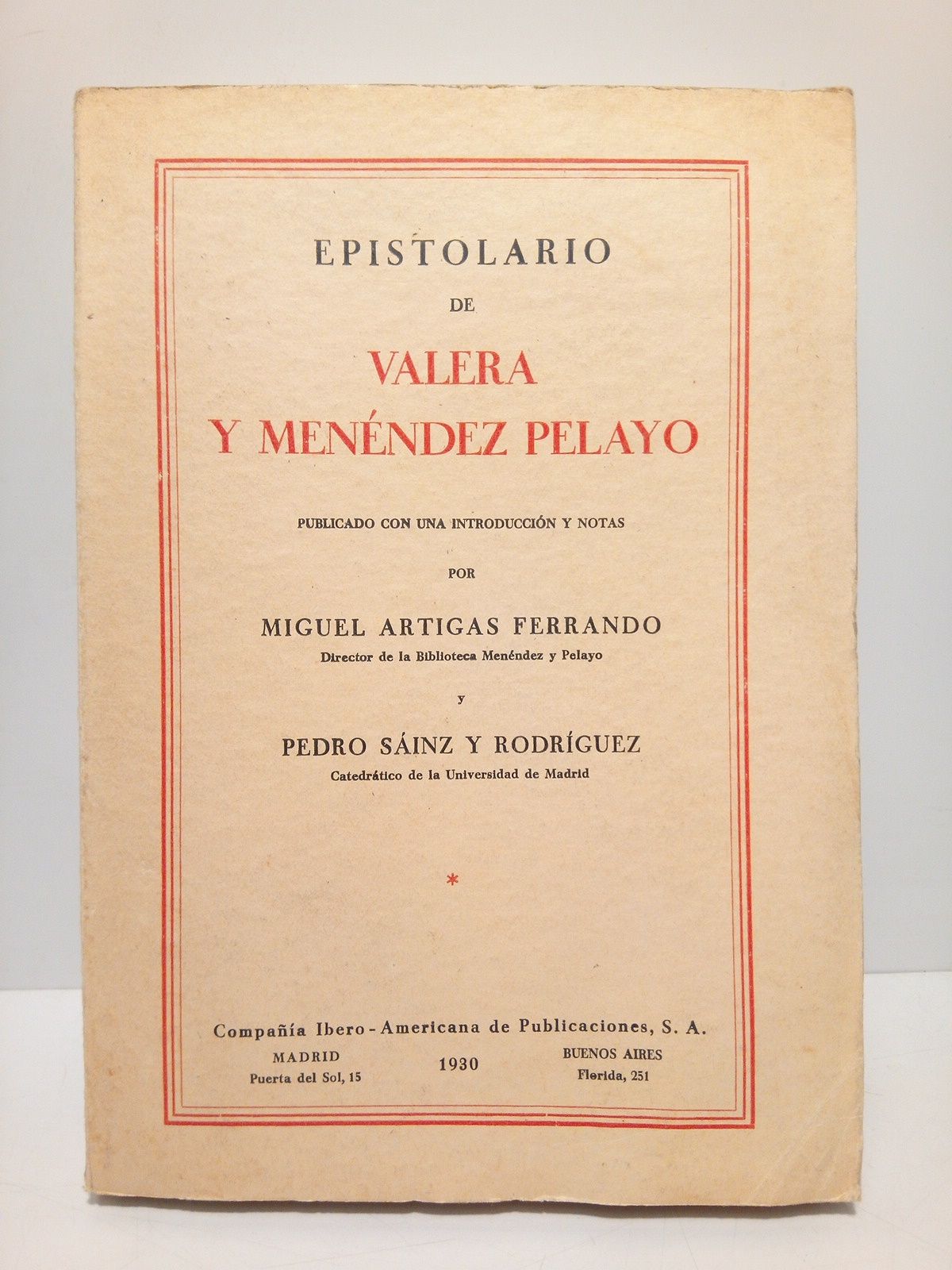 VALERA, Juan y Marcelino Menndez Pelayo - Epistolario de Valera y Menndez Pelayo /  Con introduccin y notas de Miguel Artigas Ferrando y Pedro Sinz y Rodrguez