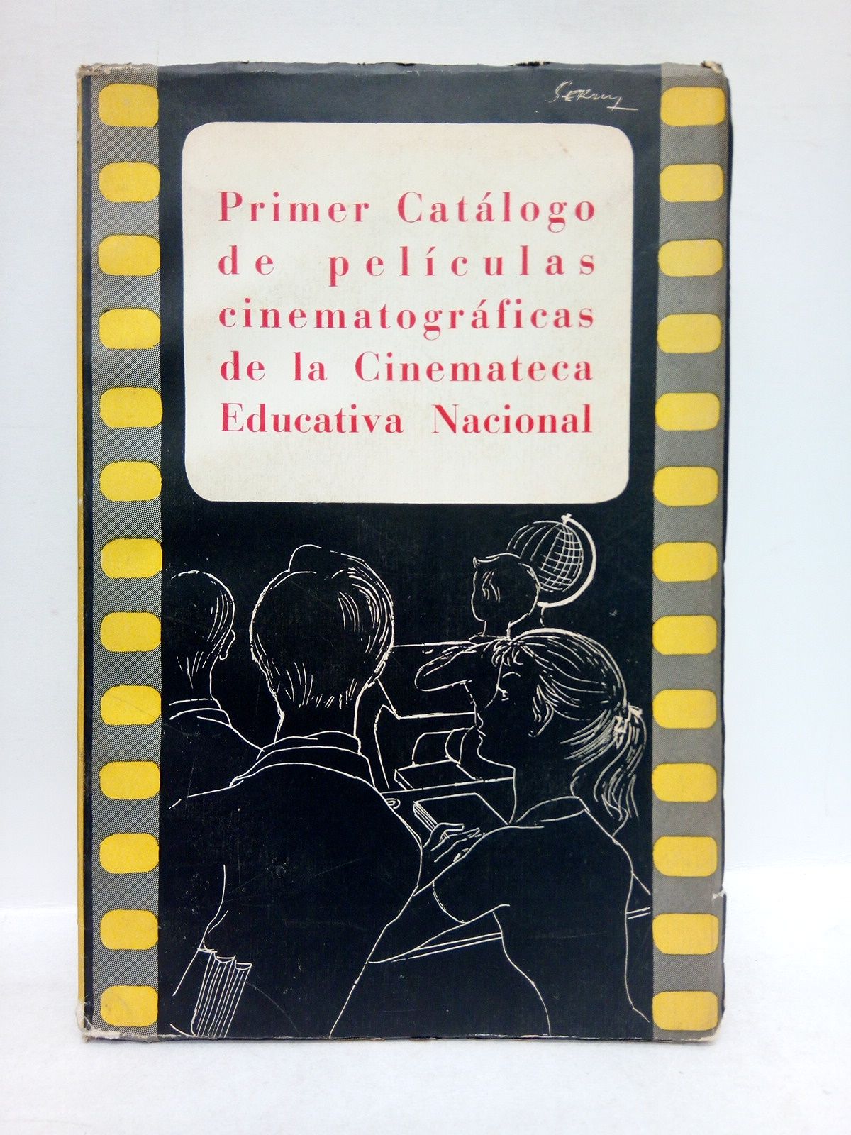 MINISTERIO DE EDUCACION NACIONAL - Primer Catlogo de pelculas cinematogrficas de la Cinemateca Educativa Nacional /  Prembulo de Manuel Jimenez Quilez