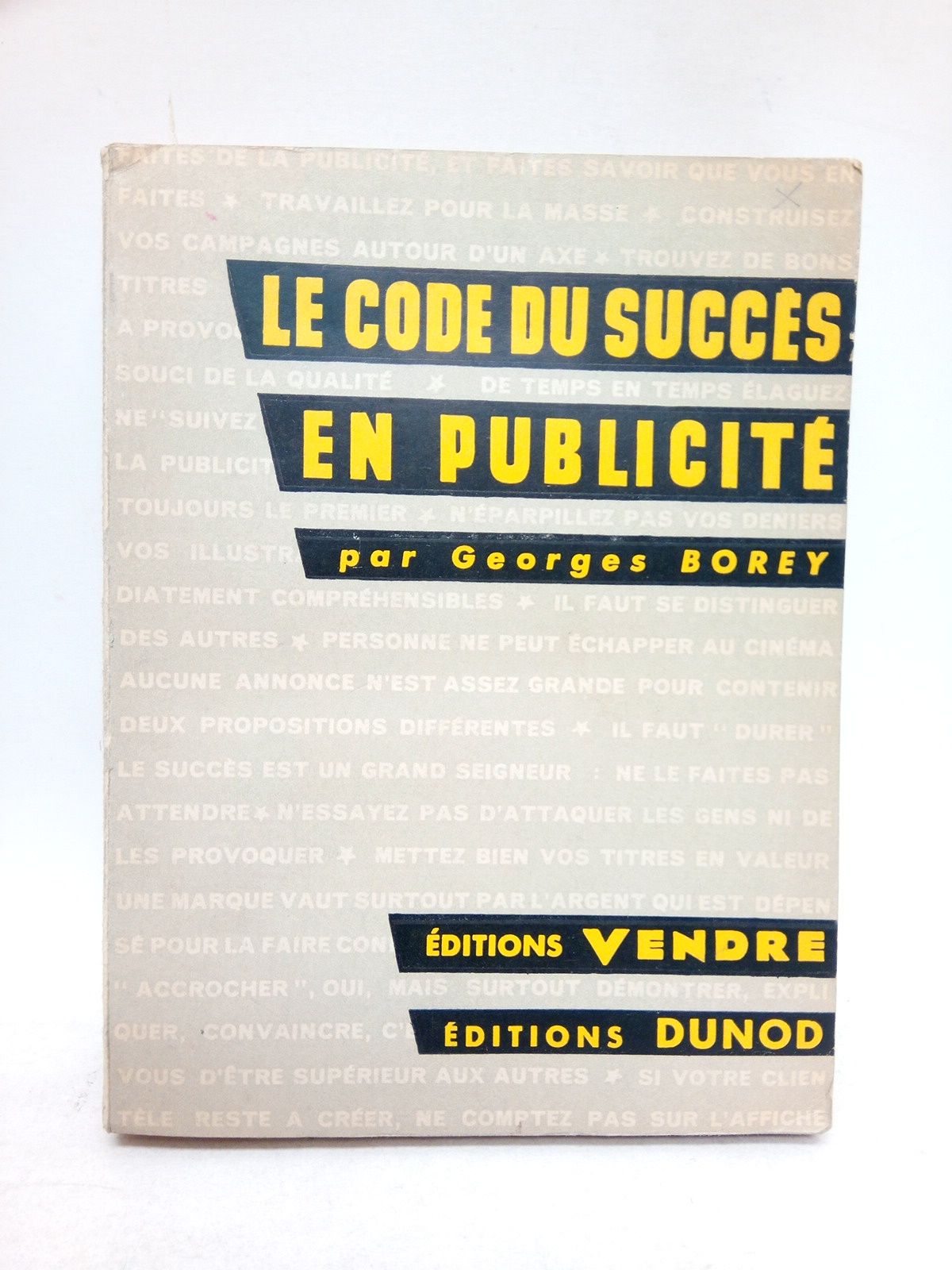 BOREY, Georges - Le code du succes en publicit /  Prface par Paul Nicolas