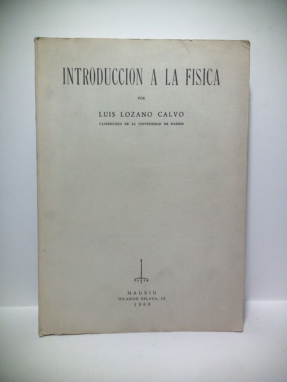 LOZANO CALVO, Luis - Introduccin a la fisica