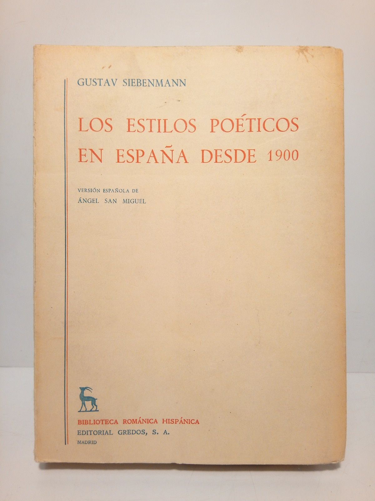 SIEBENMANN, Gustav - Los estilos poticos en Espaa desde 1900 /  Versin espaola de Angel San Miguel