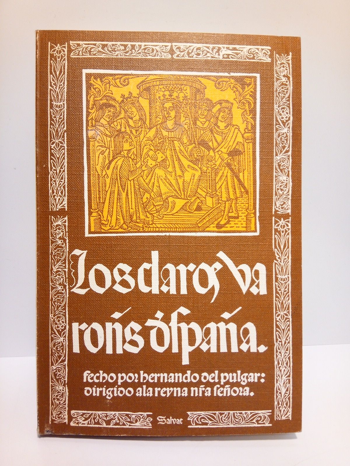 PULGAR, Hernando del - Los claros varones de Espaa