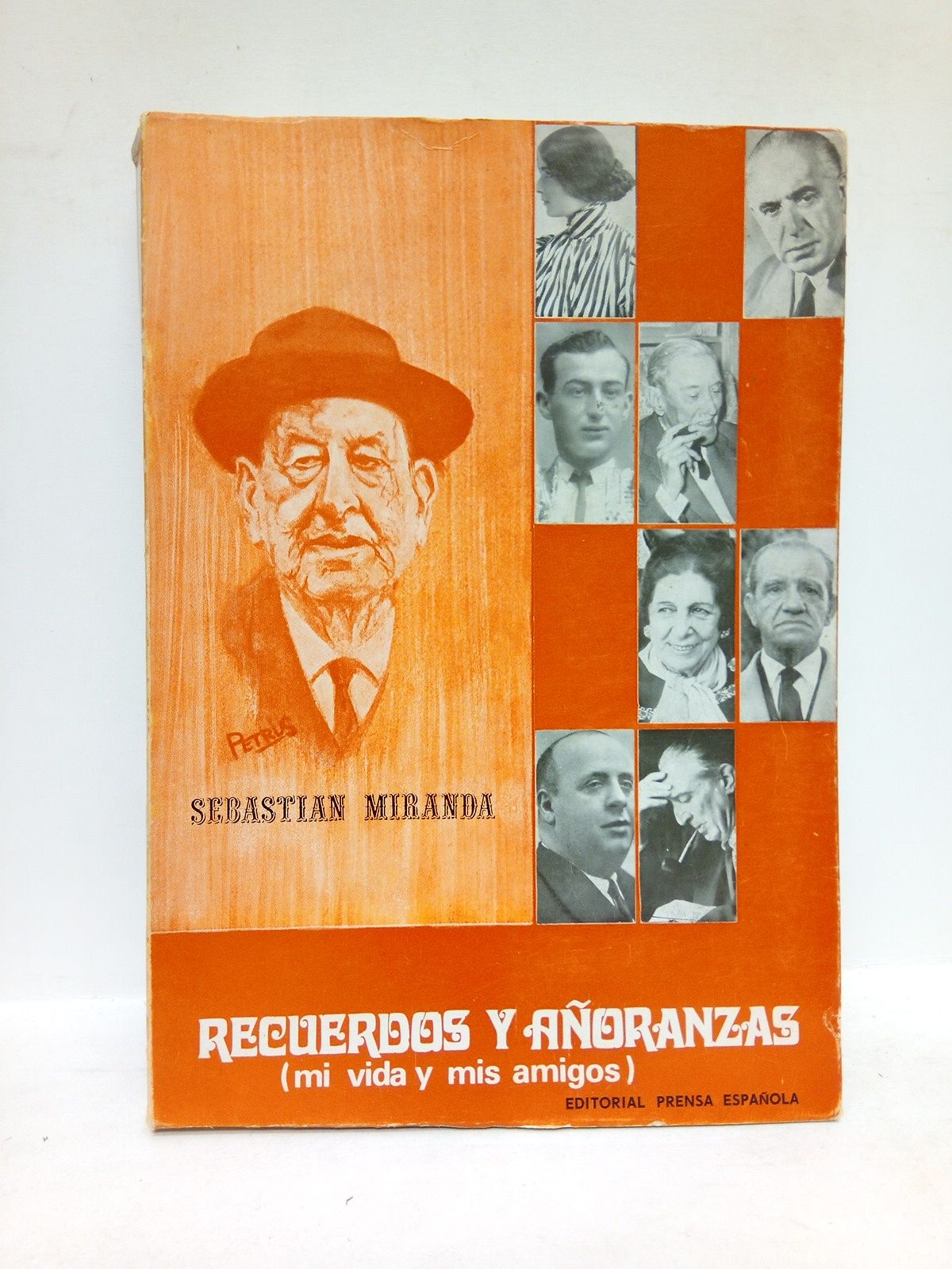MIRANDA, Sebastin - Recuerdos y aoranzas: mi vida y mis amigos /  Prlogo de Manuel Aznar