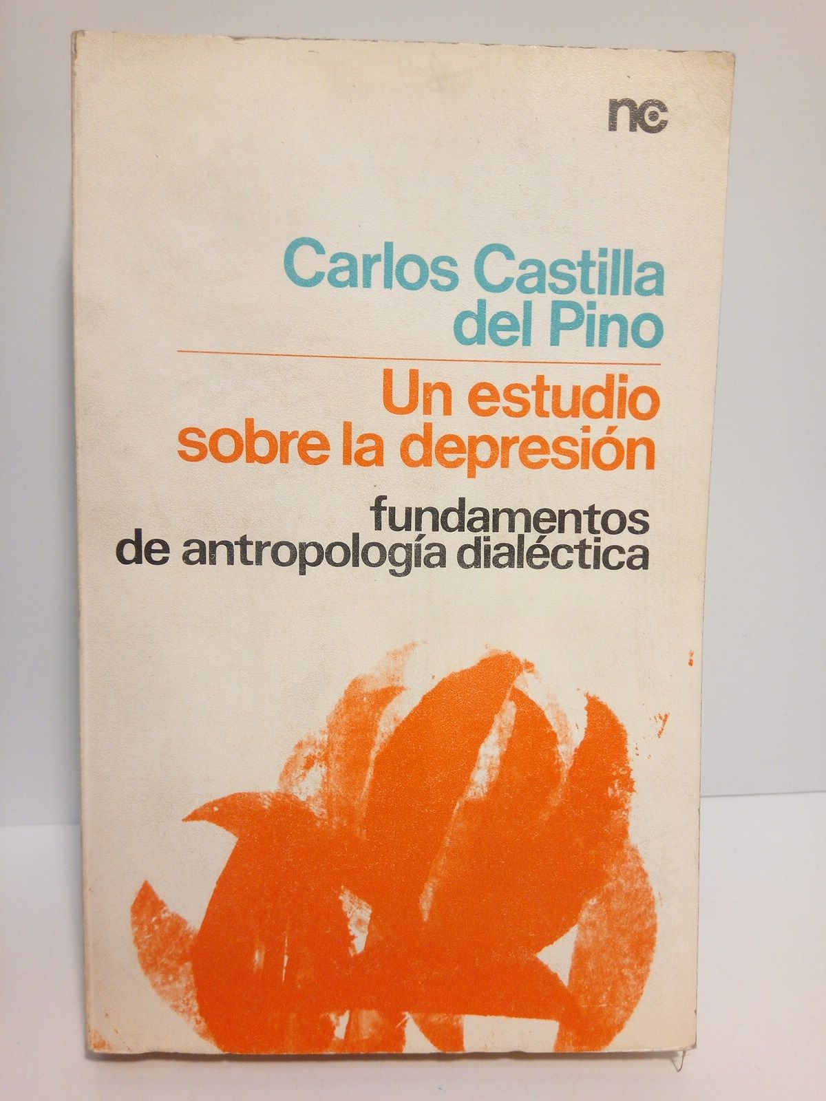 CASTILLA DEL PINO, Carlos - Un estudio sobre la depresin: Fundamentos de antropologa dialctica