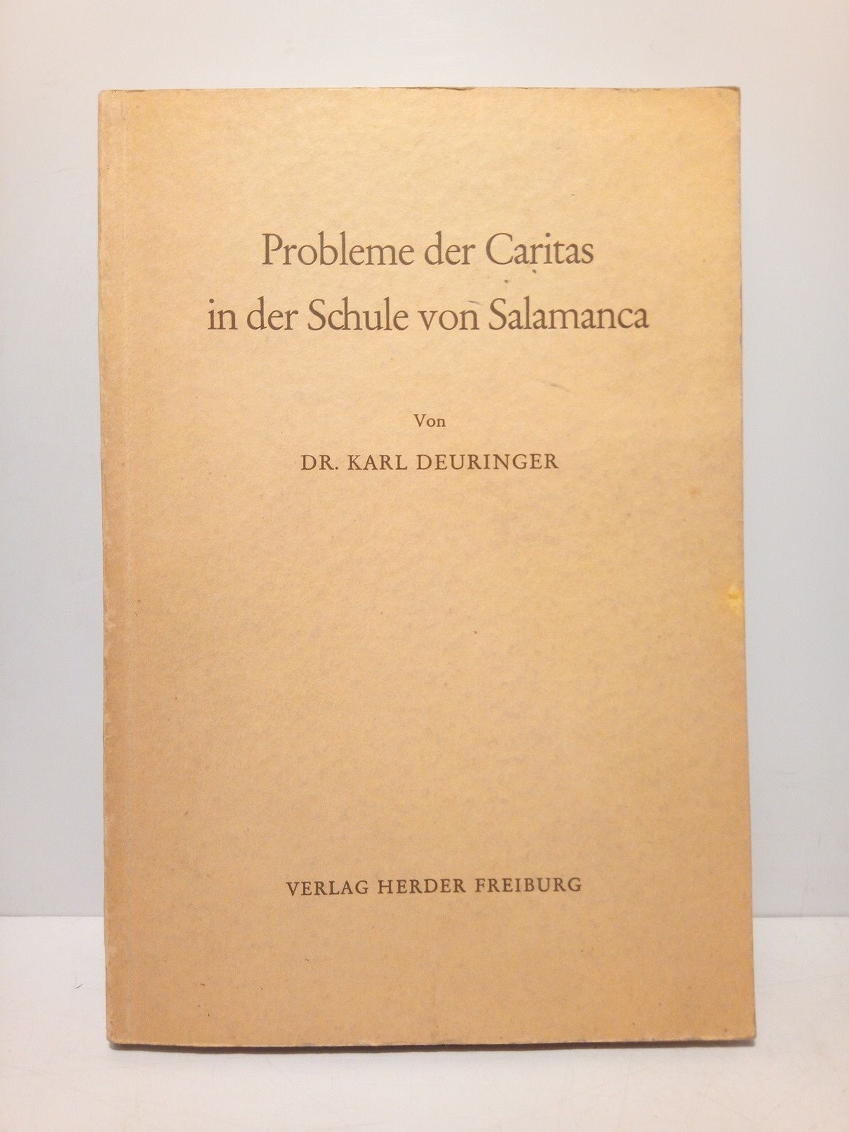 DEURINGER, Karl - Probleme der Caritas in der Schule von Salamanca